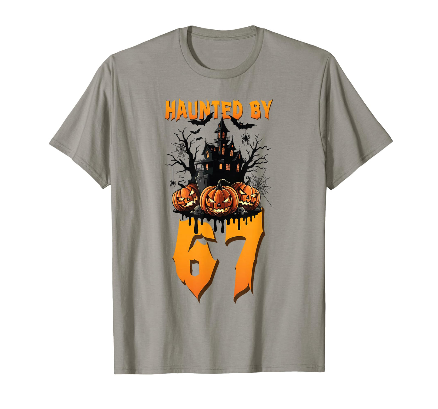 Haunted by 67 Halloween Costume Spooky Funny Quote Apparel T-Shirt