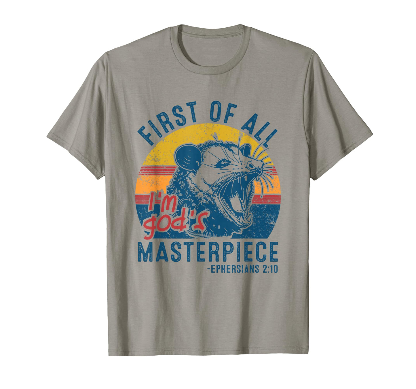 Opossum First Of All Im God's Masterpiece Funny Angry Possum T-Shirt