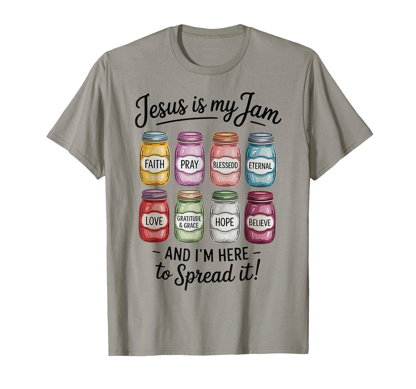 Jesus is My Jam and Im Here to Spread Christian Bible Verse T-Shirt