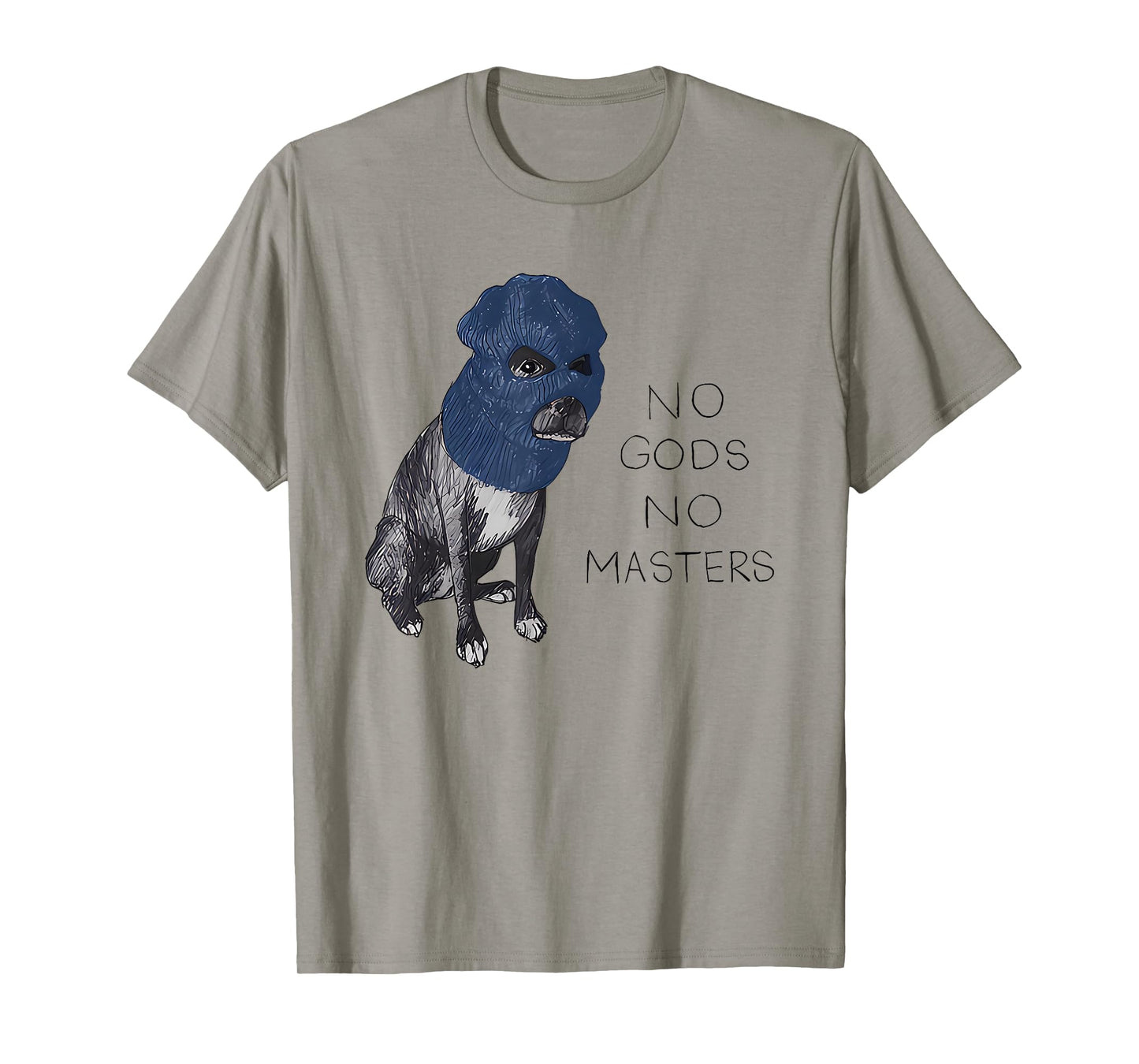 No Gods No Masters Dog in A Ski Mask T-Shirt