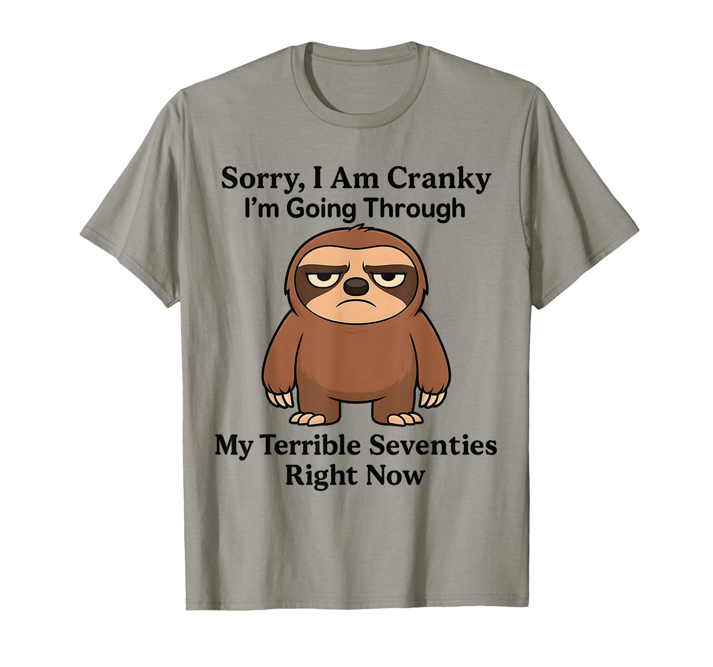 sorry i am cranky im going through my terrible seventies T-Shirt