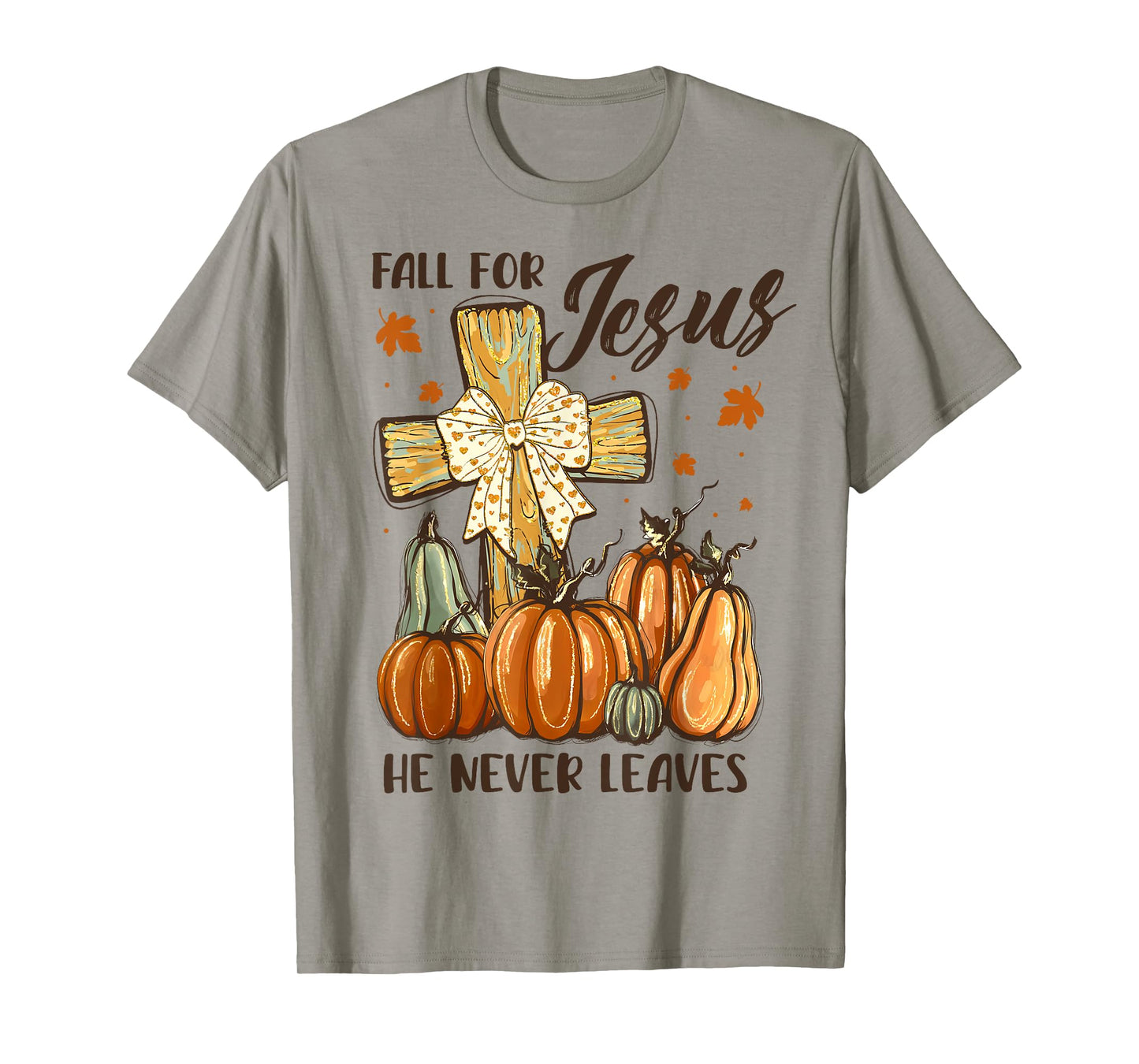 Fall for Jesus He Never Leaves Autumn Pumpkin Cross T-Shirt