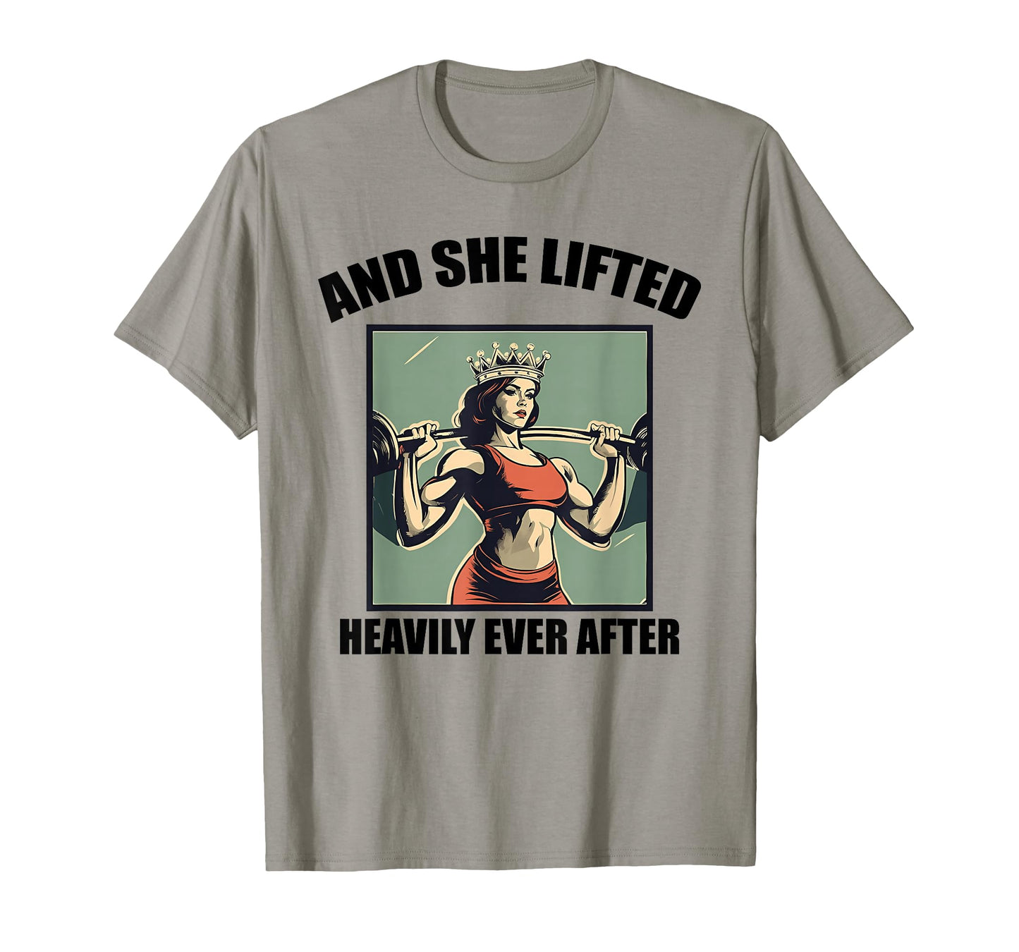 AND SHE LIFTED HEAVILY EVER AFTER funny design T-Shirt
