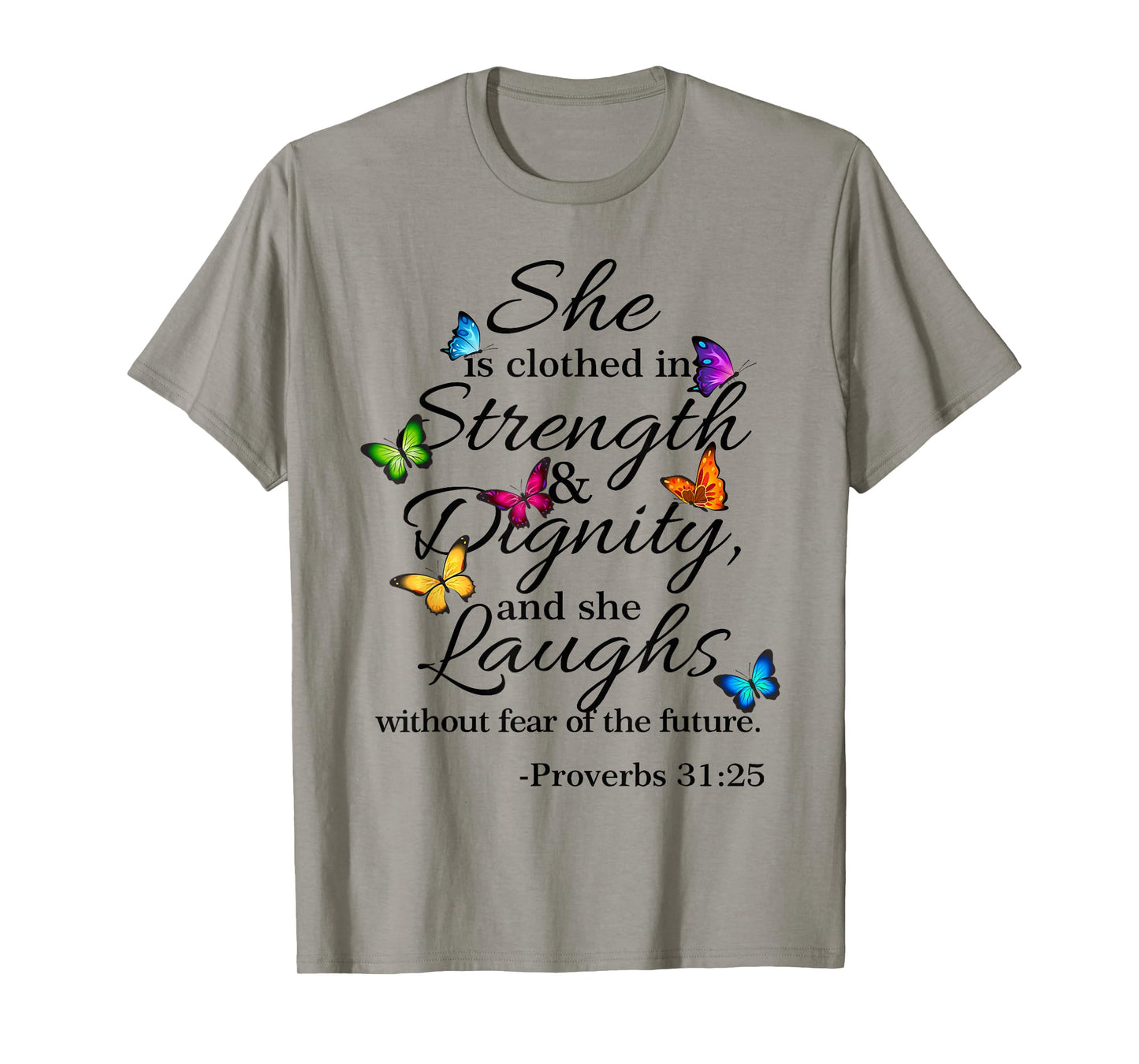 She is Clothed Strength & Dignity Proverbs 31:25 T-Shirt