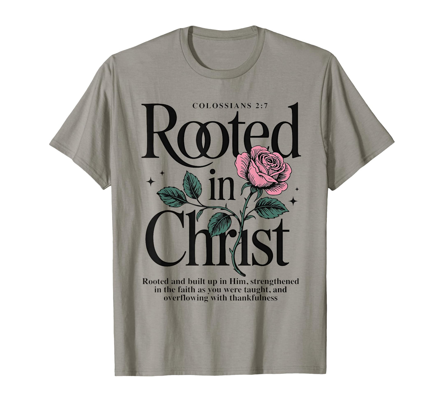 Rooted in Christ Jesus Christian Rose T-Shirt