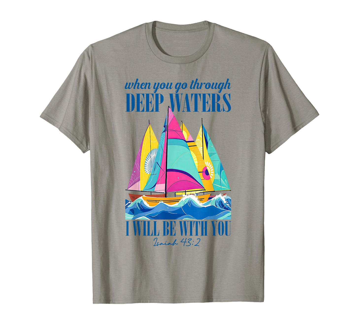 When You Go Through Deep Waters I'll Be With-You Bible Quote T-Shirt