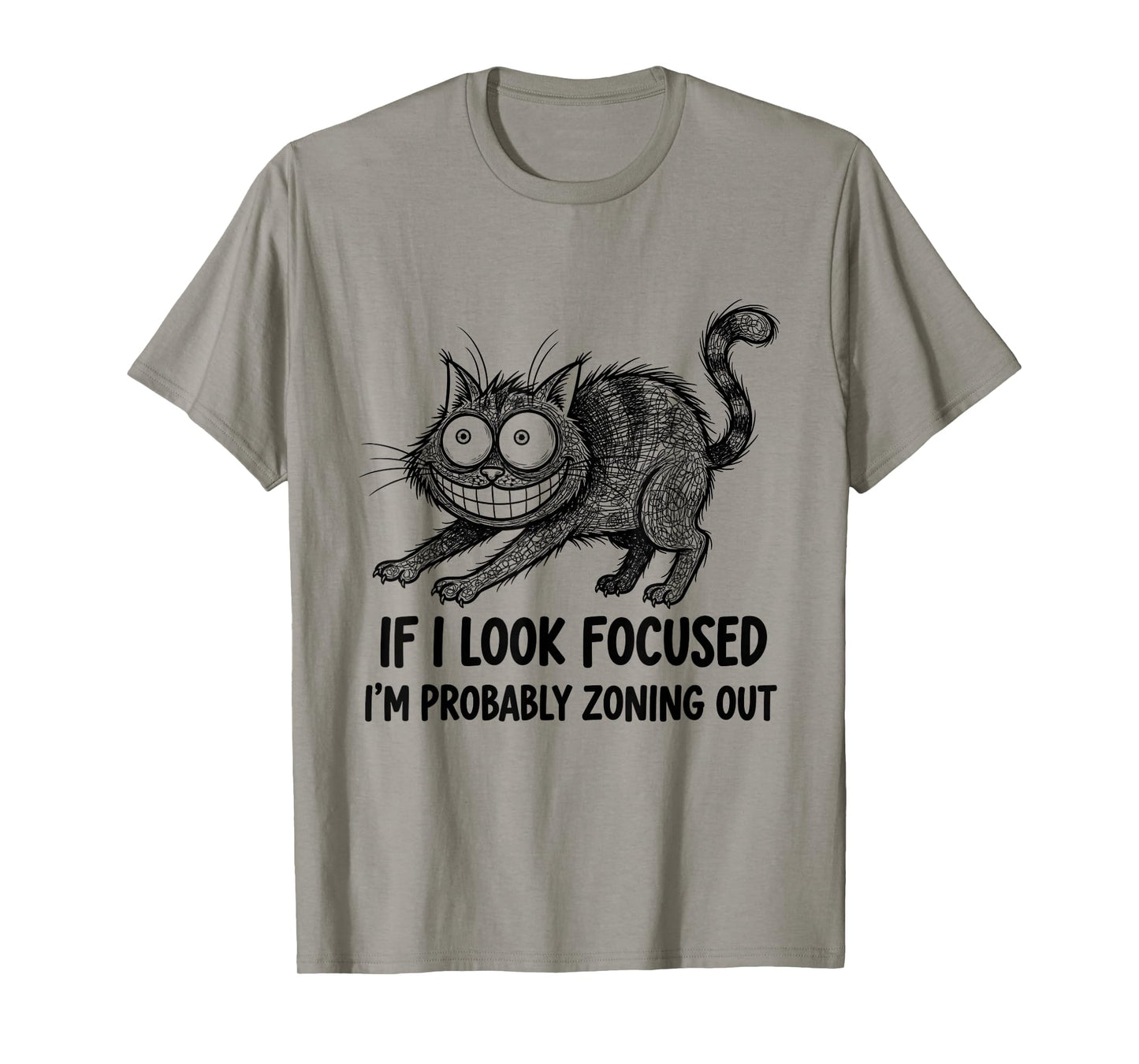 If I Look Focused Iβm Probably Zoning Out Funny Quote T-Shirt