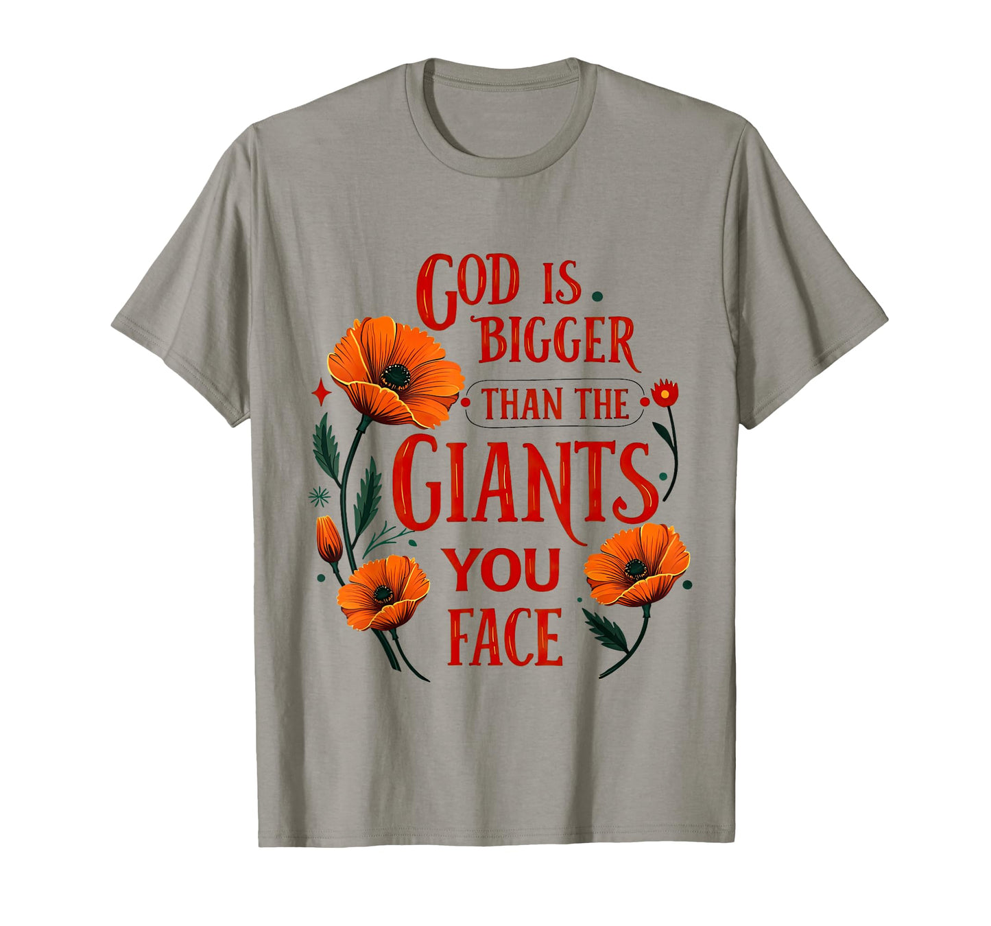 God is Bigger Than The Giants You Face Floral Christian T-Shirt