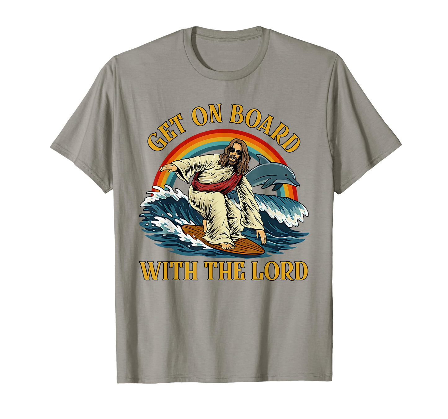 Jesus Get On Board With The Lord Spiritual T-Shirt