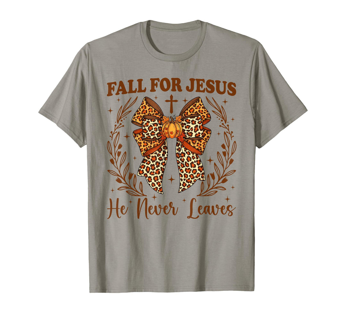 Fall for Jesus He Never Leaves Christian Faith Thanksgiving T-Shirt