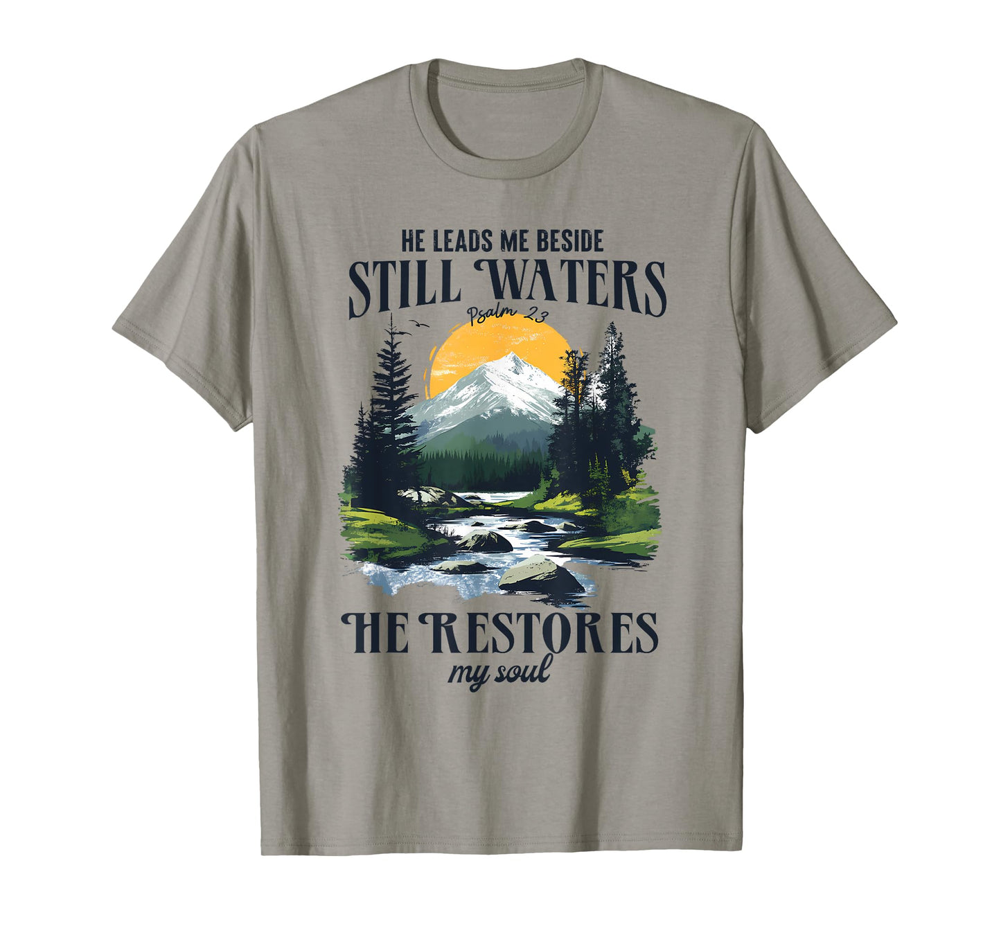He Leads Me Beside Still Waters Psalm 23 T-Shirt