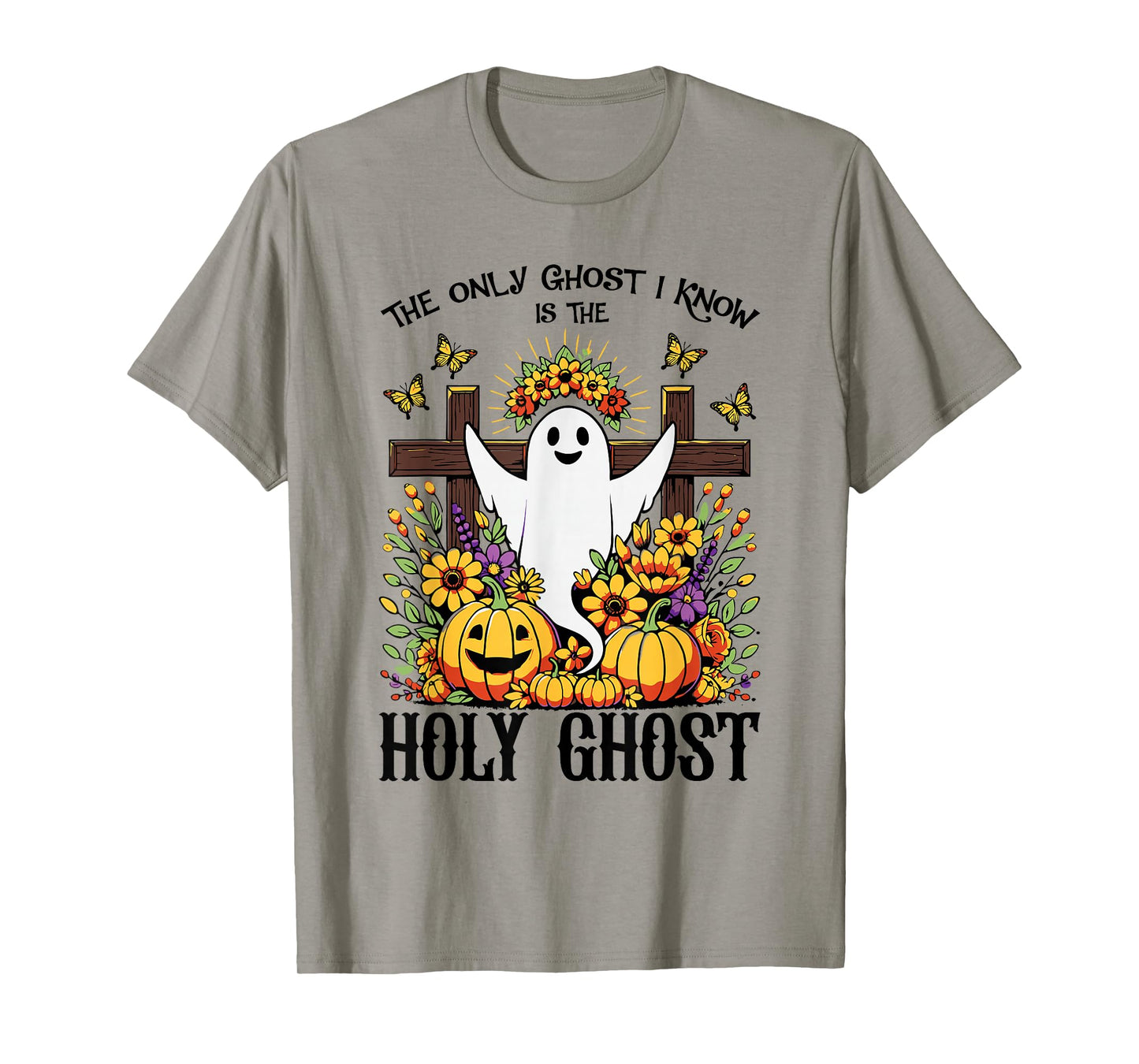 The Only Ghost I Know Is The Holy Ghost Funny Boo Women T-Shirt