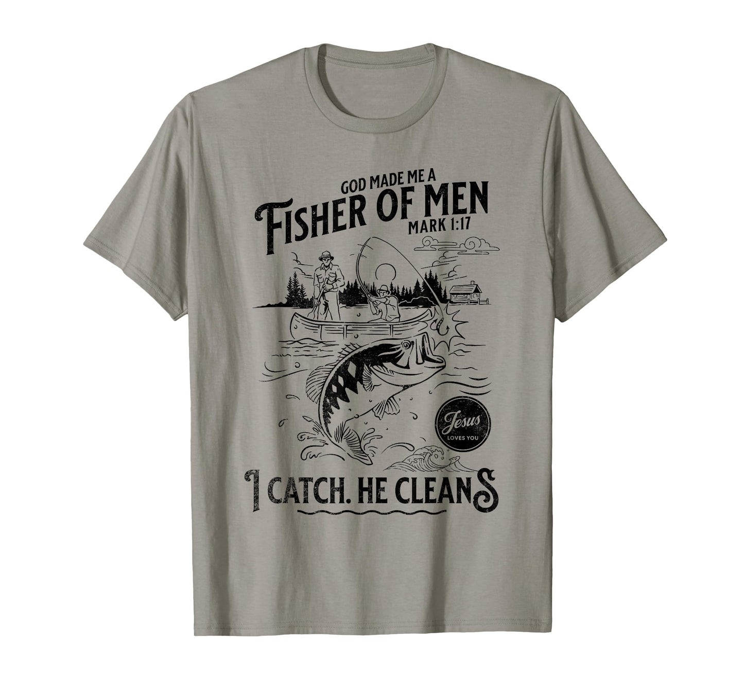 Jesus Made Me a Fisherman, Father Dad Christian Faith T-Shirt