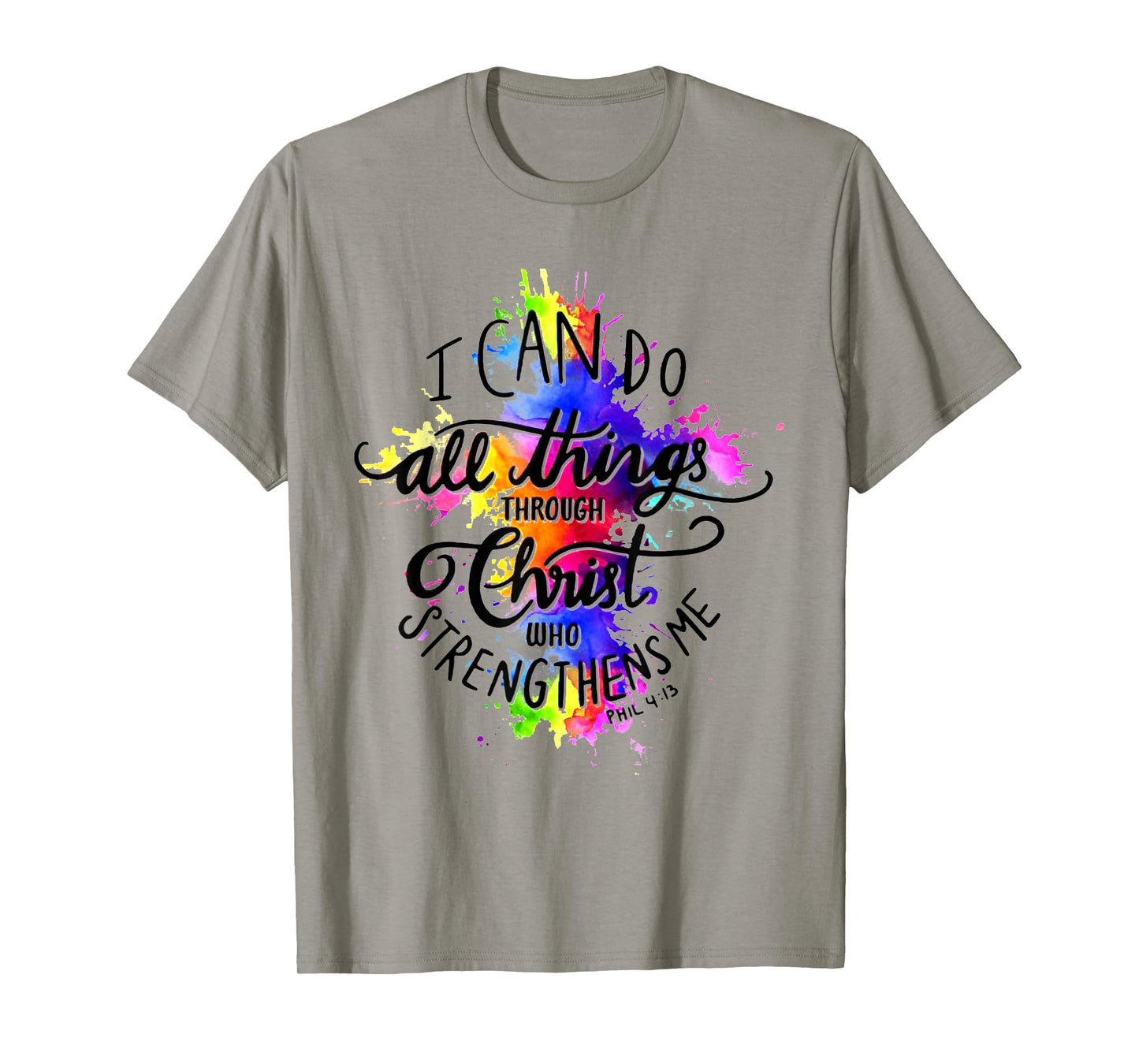 I Can Do All Things Through Christ Who Strengthens Me T-Shirt