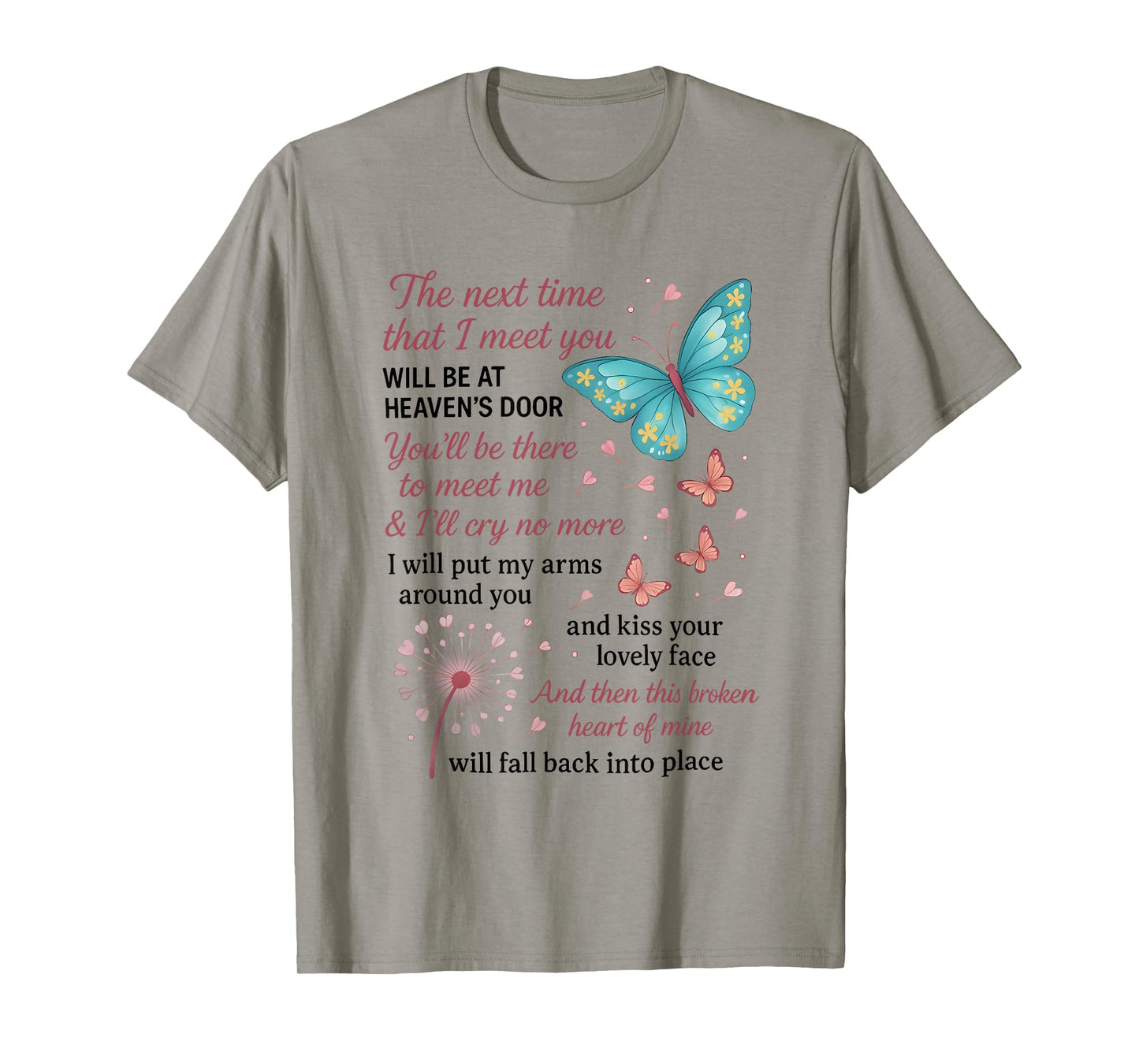 The Next time That i Meet You Will be at Heaven's Door T-Shirt