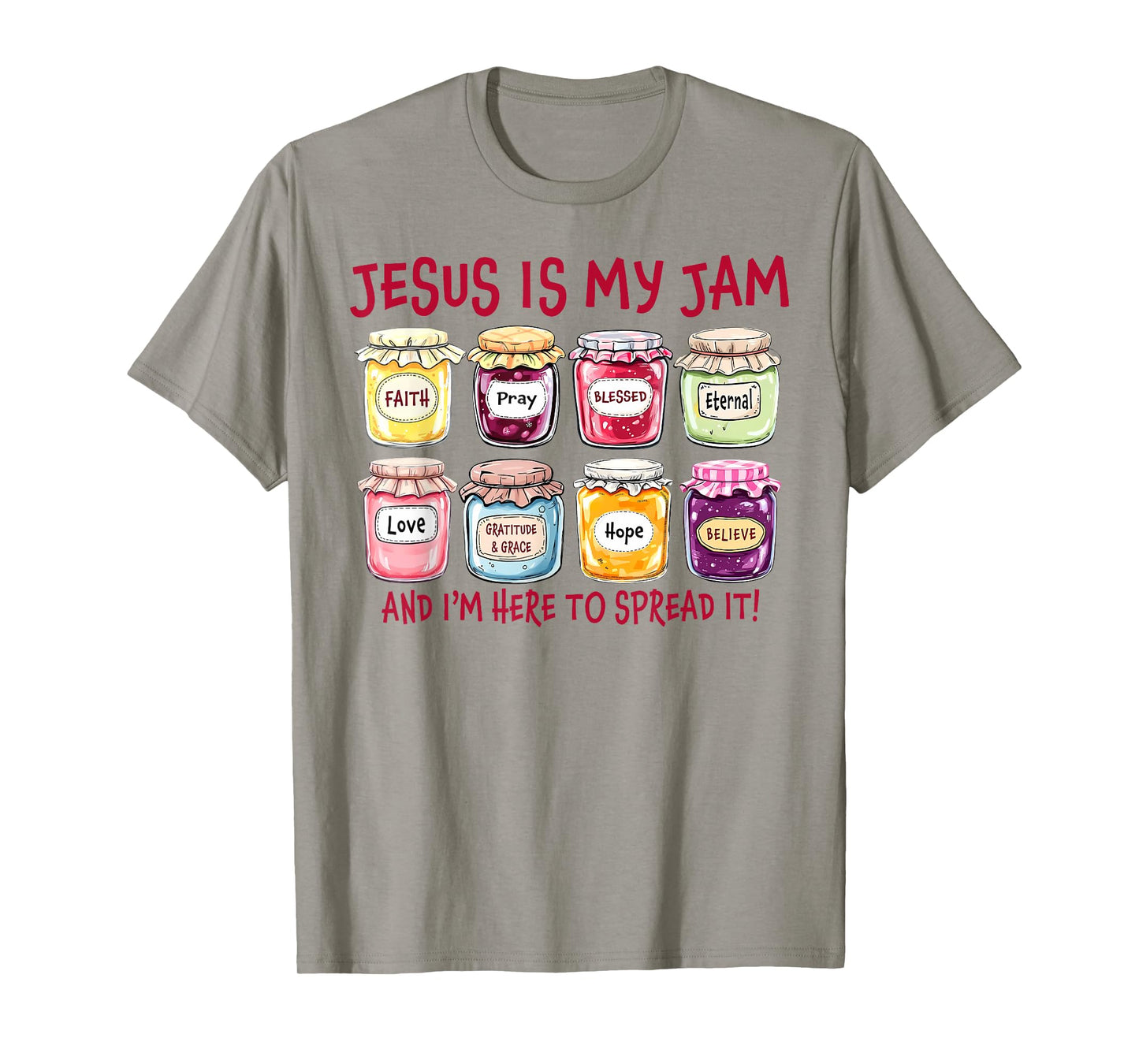 Jesus is My Jam and Im Here to Spread Christian Bible Verse T-Shirt