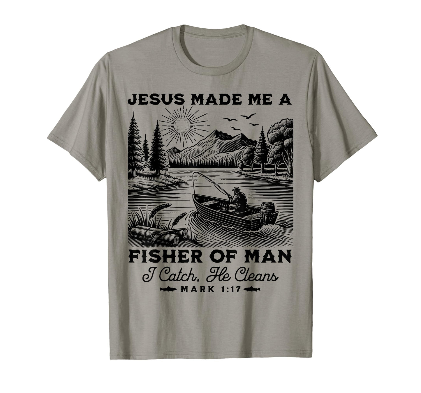 Fisher of Man Mark 1:17 Christian Scripture Jesus Fishing T-Shirt