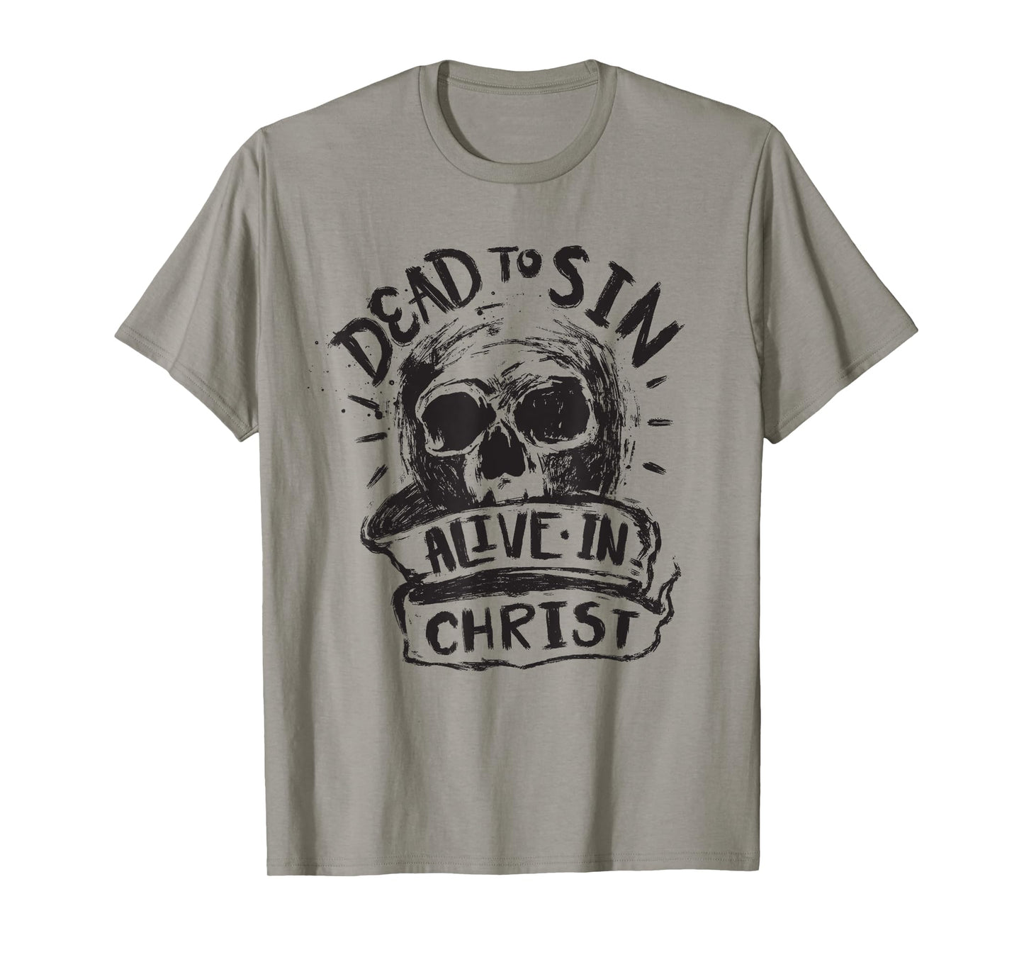 Dead to Sin - Skull - Alive in Christ - Christian Faith T-Shirt