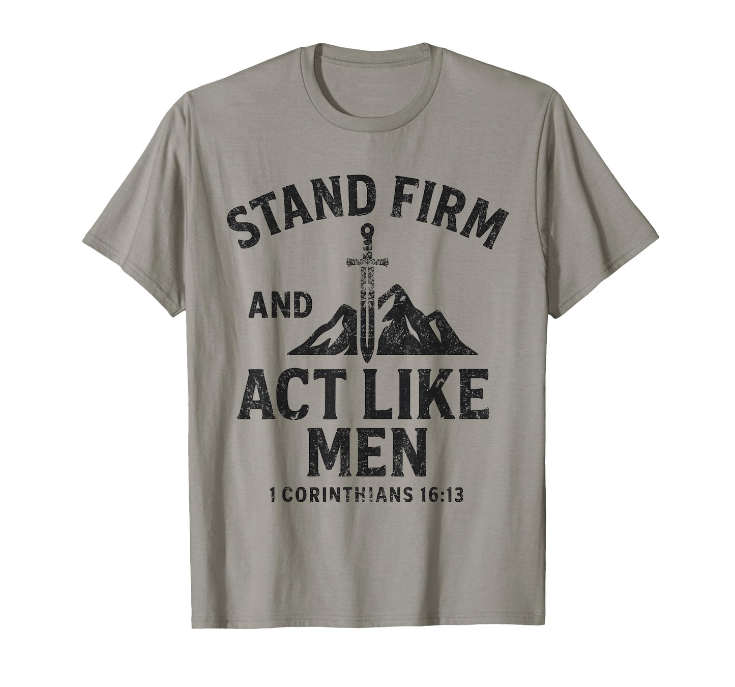 Stand Firm and Act Like Men Sword of The Spirit and Mountain T-Shirt