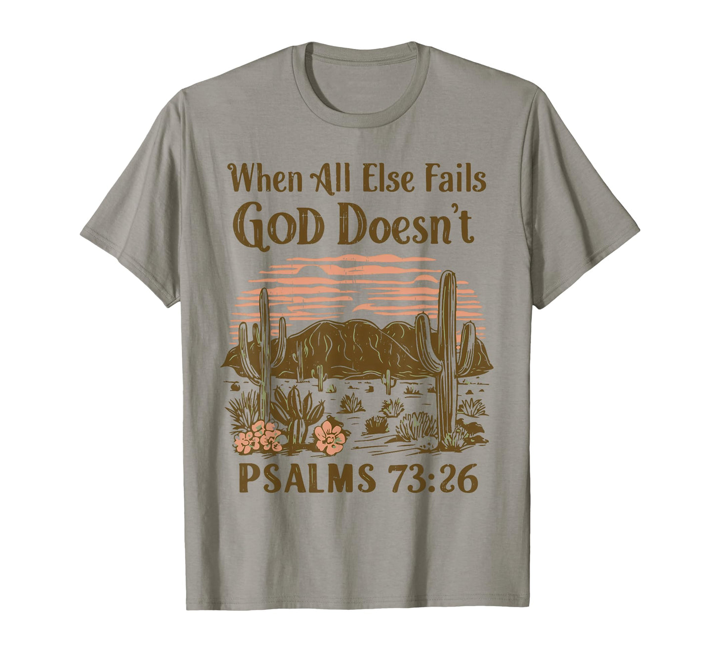 Christian Desert Cactus When All Else Fails God Doesn’t T-Shirt