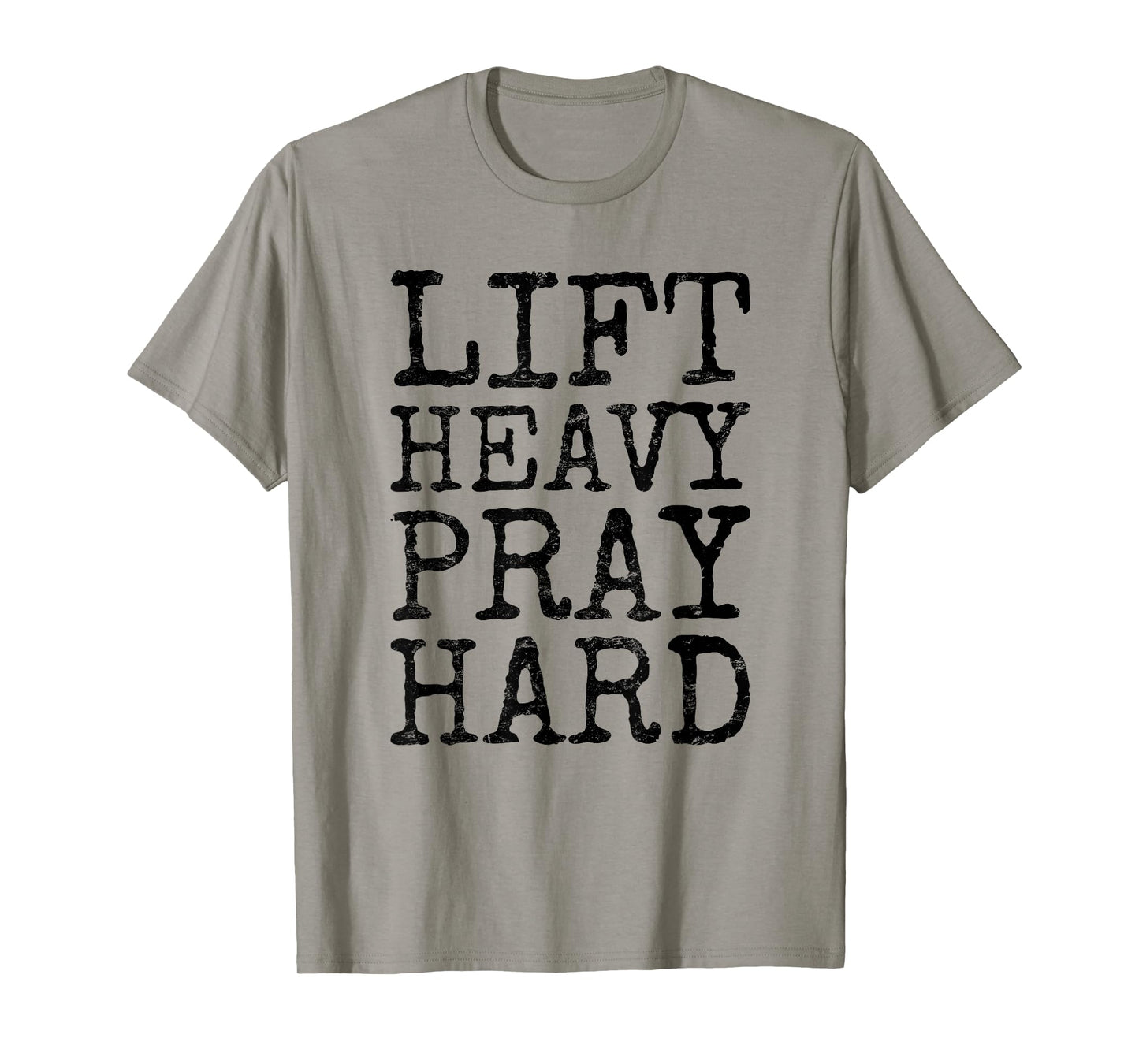 Lift Heavy Pray Hard Gym Religious Phrase T-Shirt