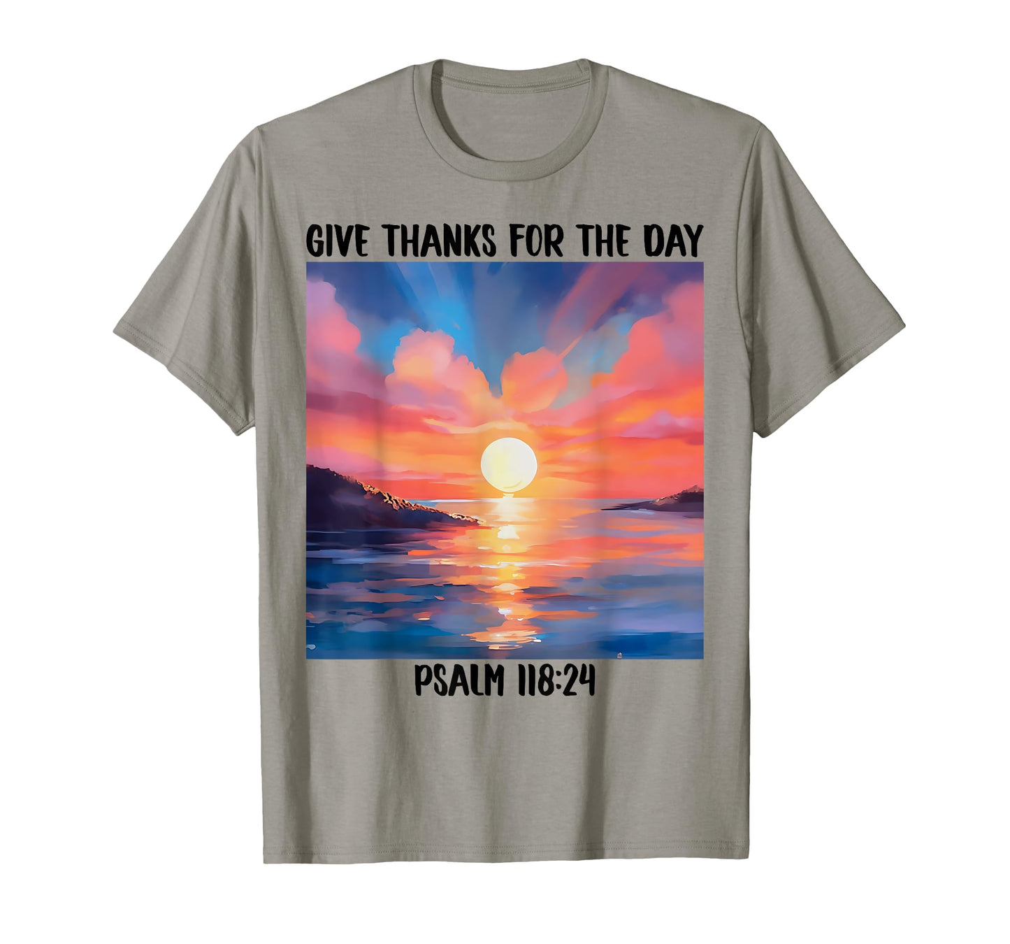 Give-Thanks For The-Day Bible Verse Christian Sunset Faith T-Shirt