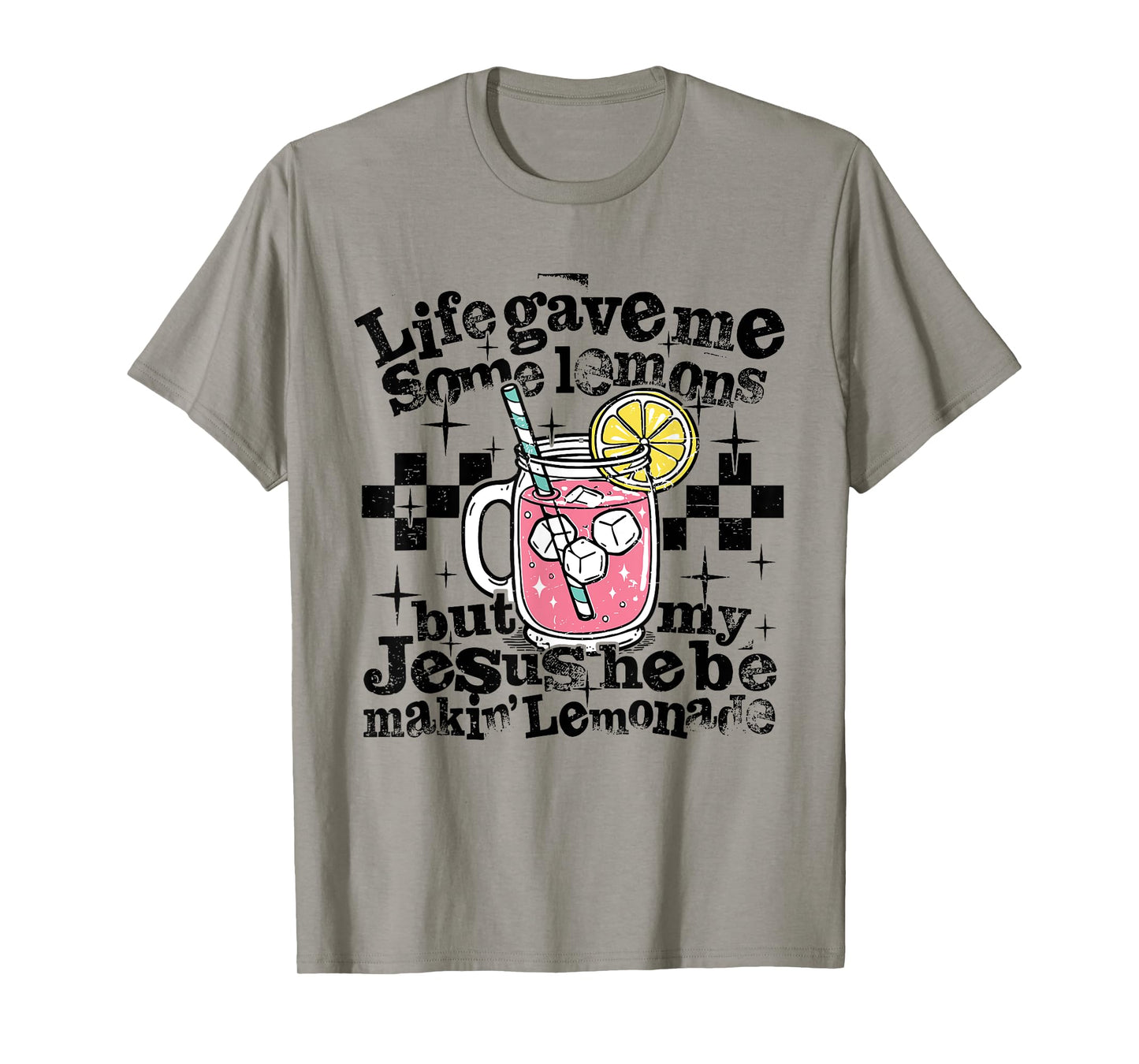 Life Gave Me Lemons Jesus He Be Makin' Lemonade Christian T-Shirt