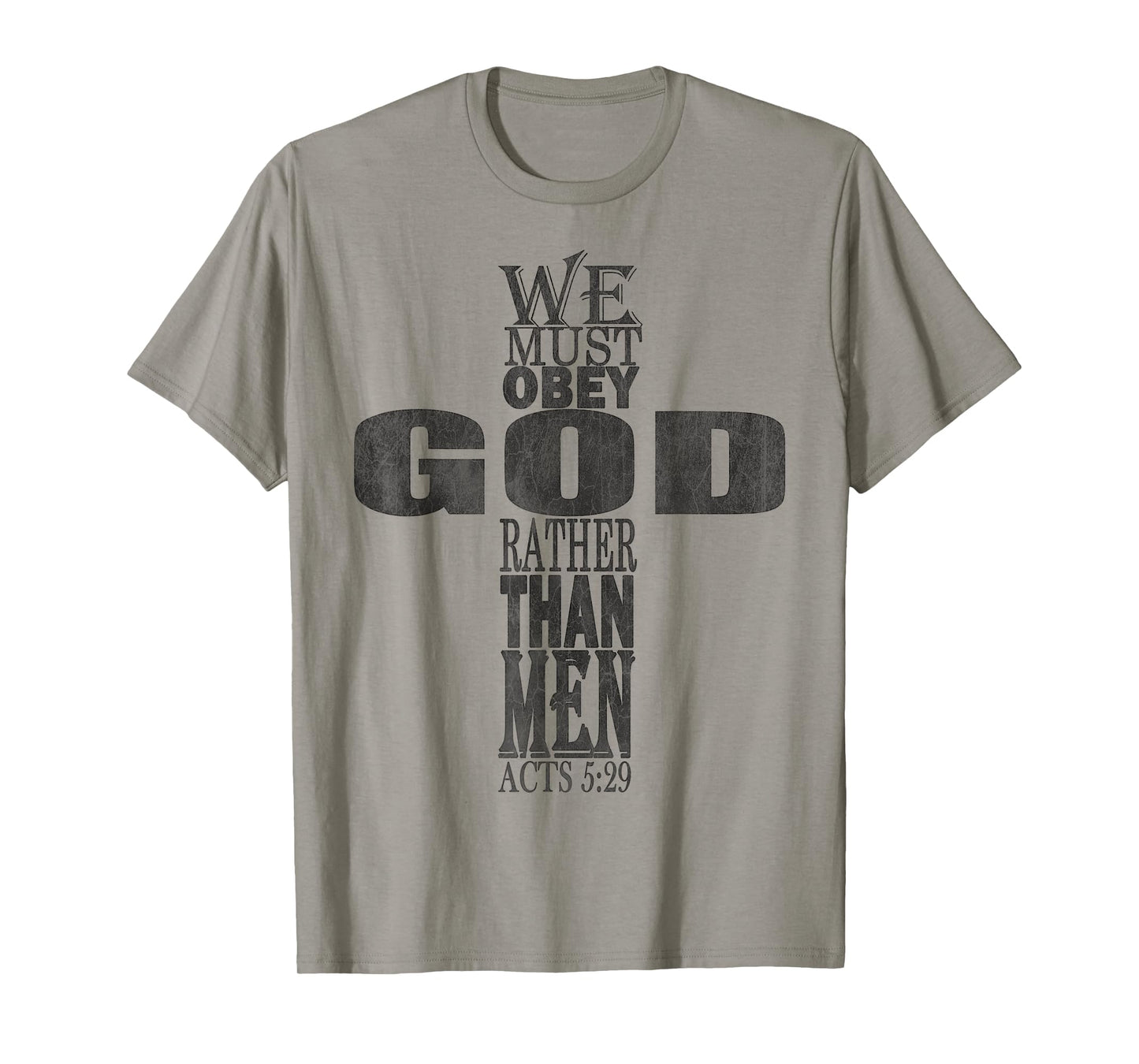 We Must Obey God Rather Than Men Bible Verse Acts 5:29 T-Shirt