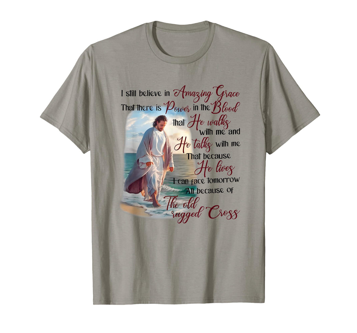 i still believe in amazing grace that there is power T-Shirt