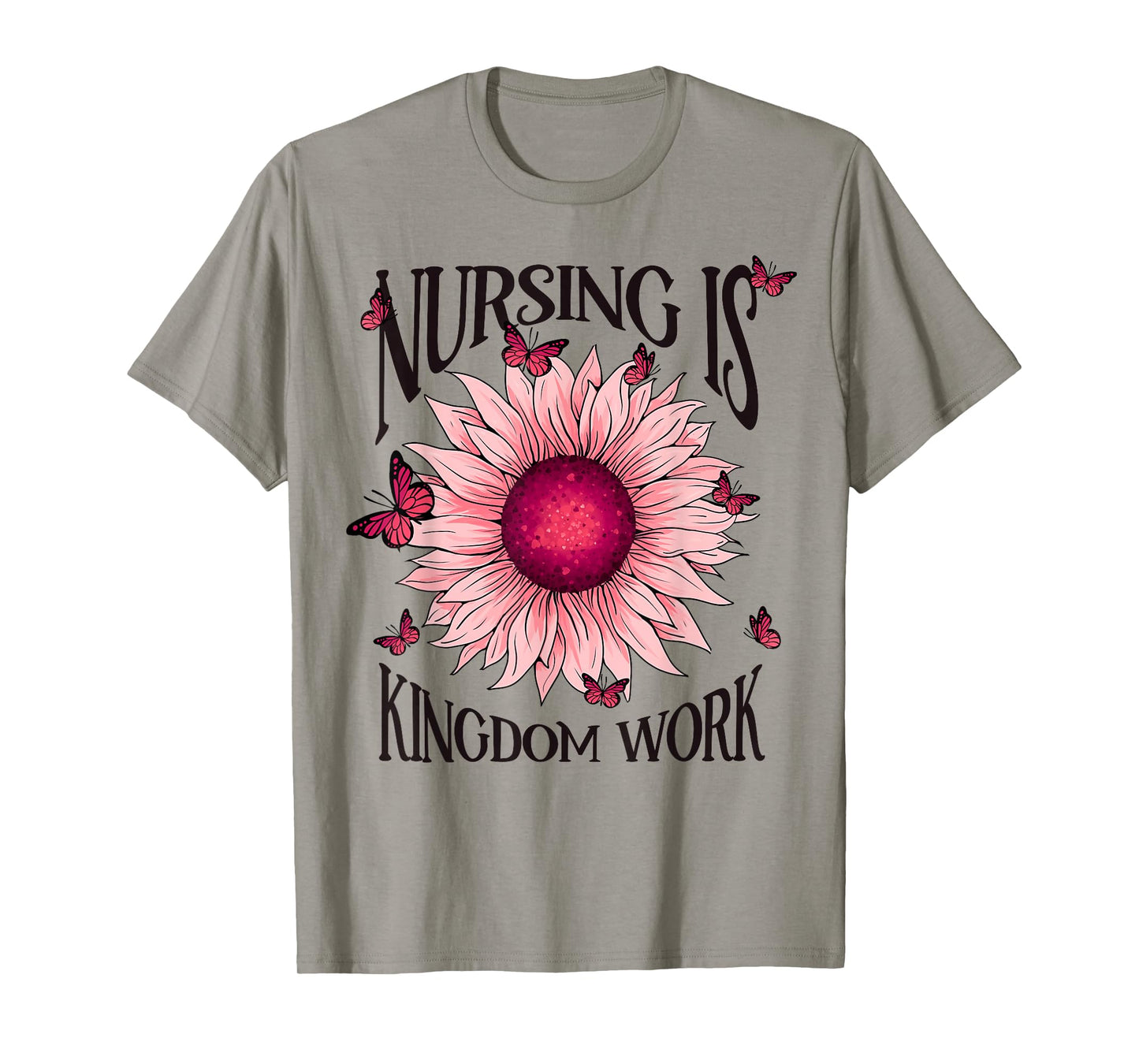 Christian Nurse, Nursing is Kingdom Work, Pink Sunflower T-Shirt