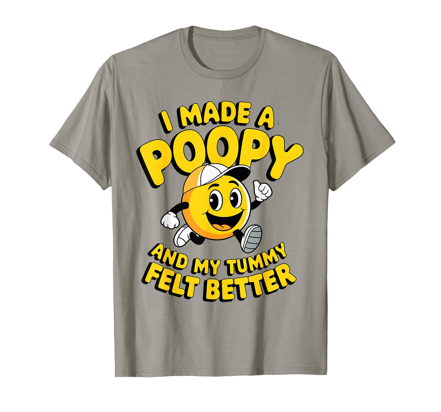 I Made A Poopy and My Tummy Felt Better Adult Humor Funny T-Shirt