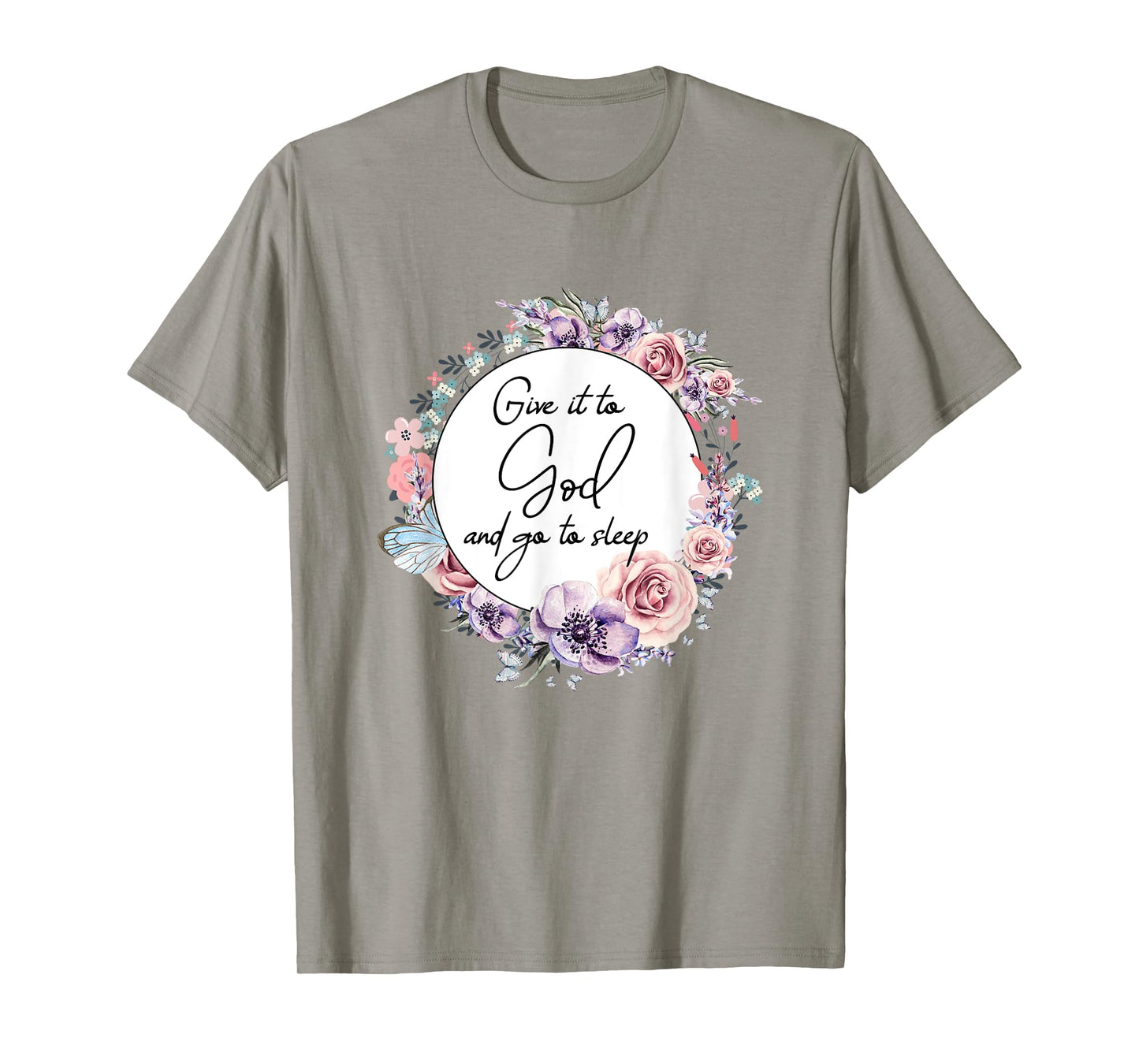Give It To God & Go To Sleep Christian Faith Jesus God Lover T-Shirt