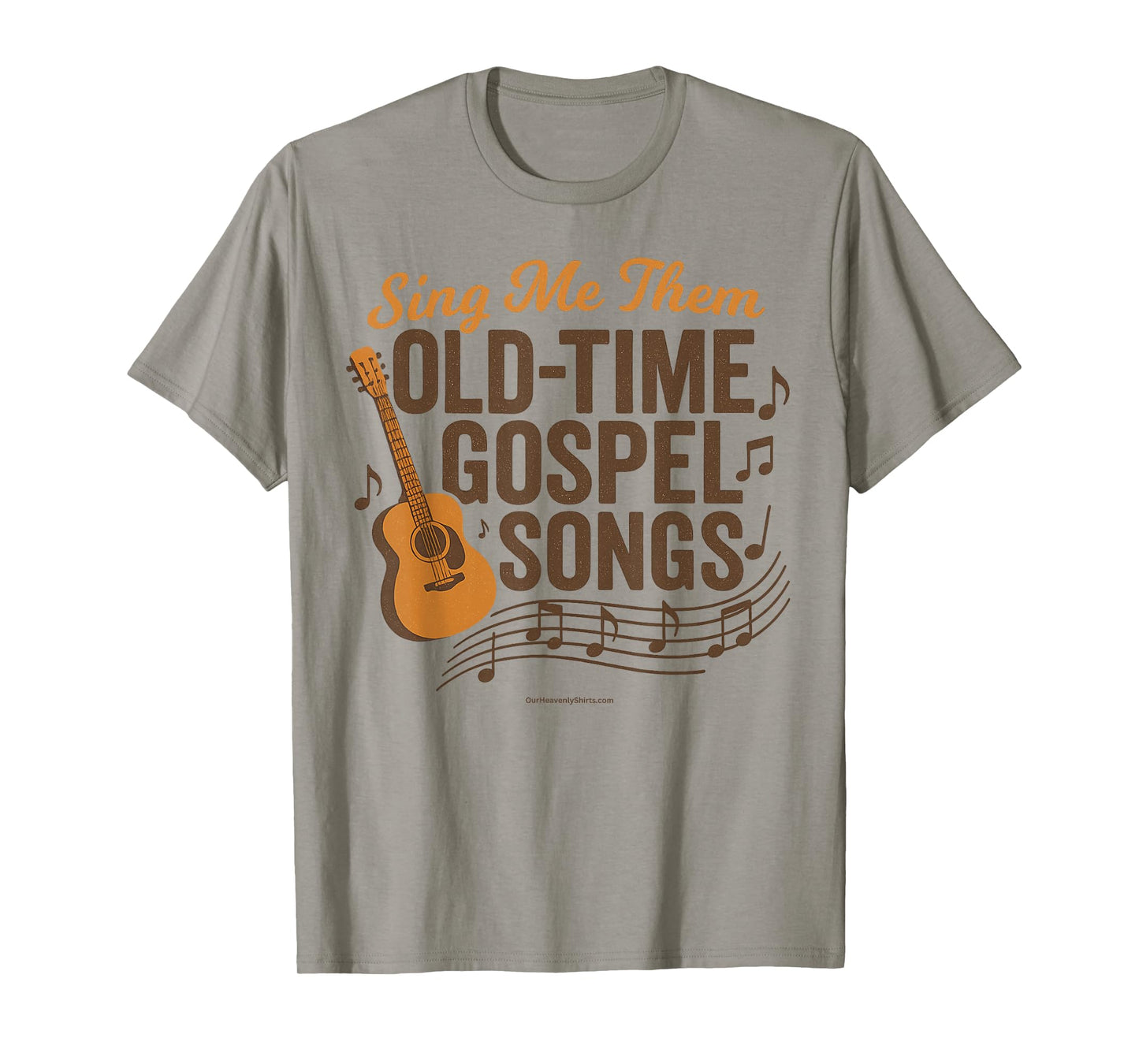 Sing me them old time gospel songs. Church, christian, god T-Shirt