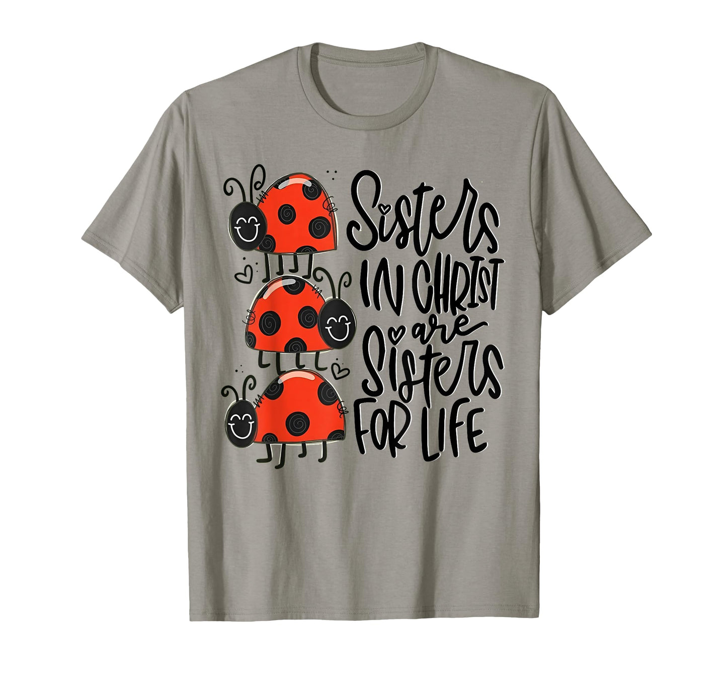 Sisters In Christ Are Sisters For Life T-Shirt