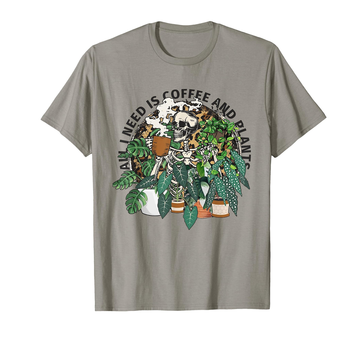All I Need Is Coffee And Plants Funny Skeleton Coffee Lover T-Shirt
