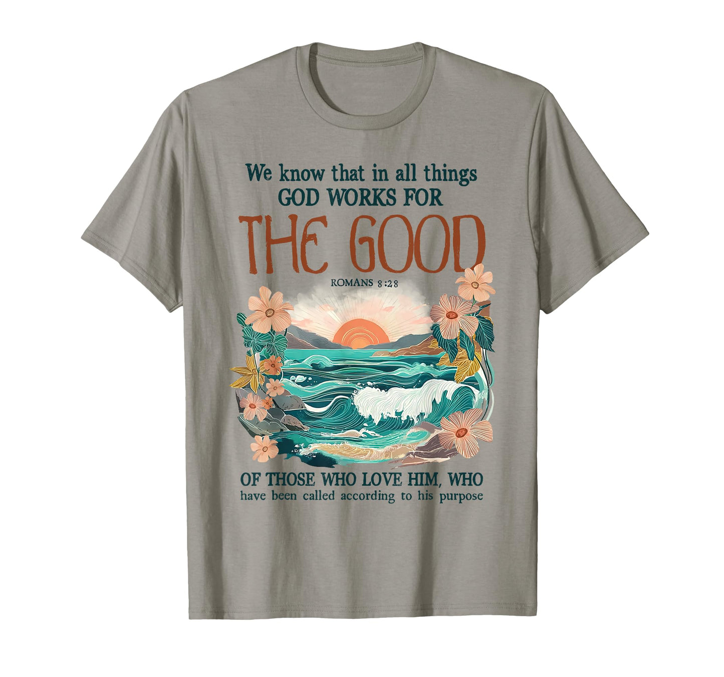 We Know That In All Things God Works For The Good Faith T-Shirt