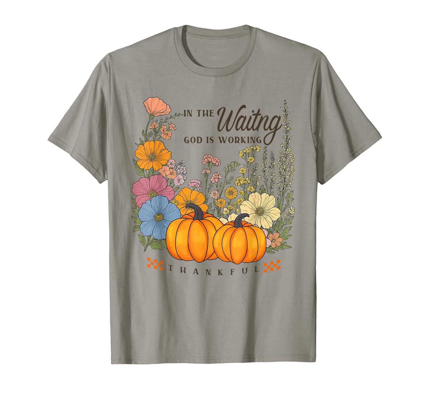 Retro in The Waiting God is Working Floral Christian Outfit T-Shirt