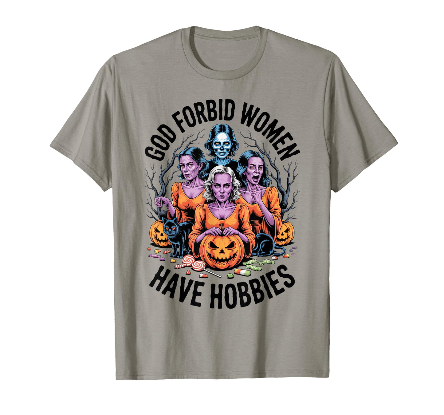 God Forbid Women Have Hobbies, Funny Witch T-Shirt