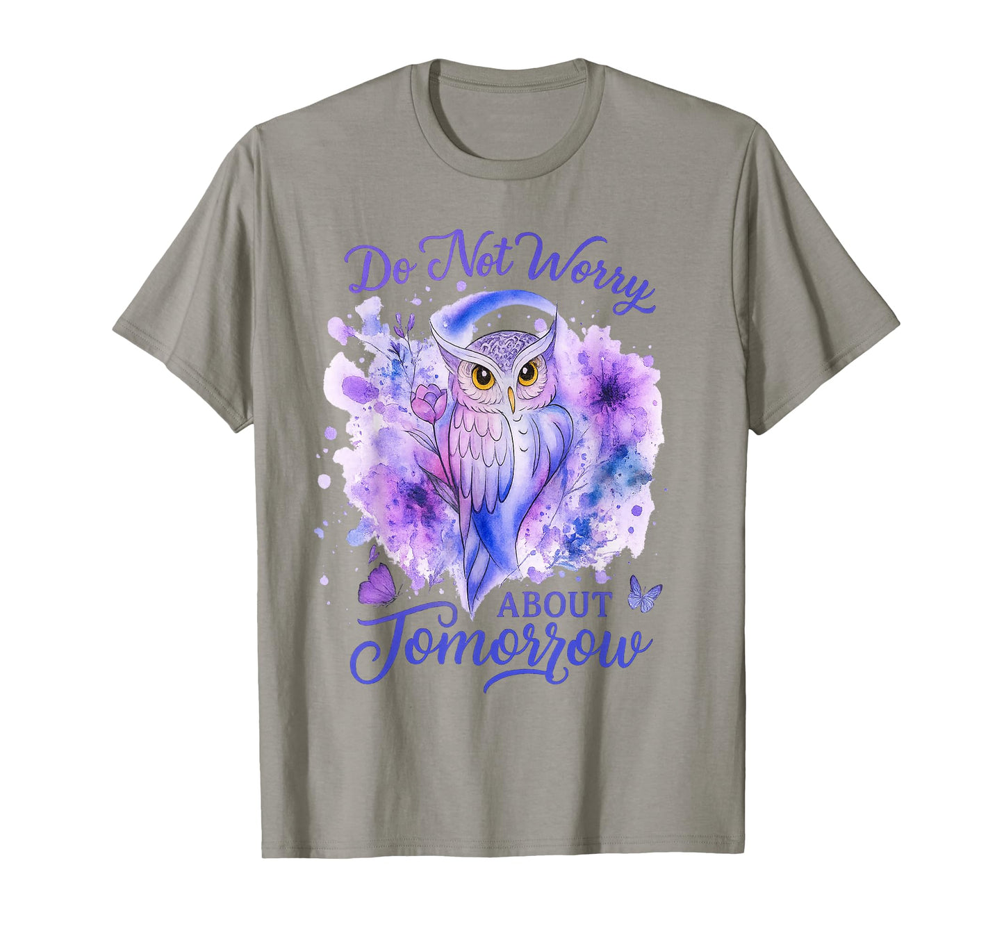 Do Not Worry About Tomorrow Owl Inspirational Apparel T-Shirt