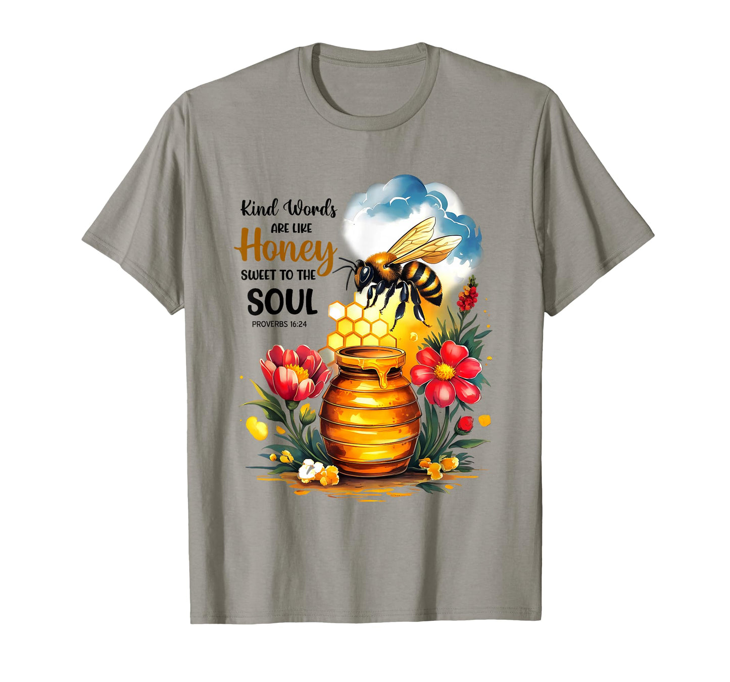 Kind Words are Like Honey Sweet to The Soul Christians T-Shirt