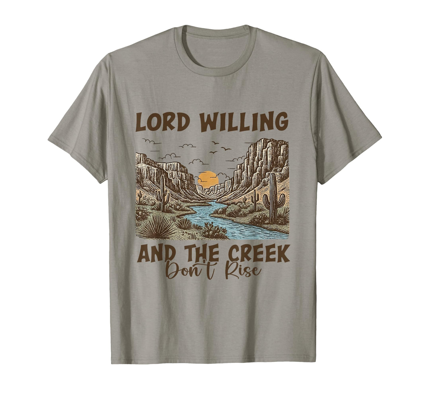 Funny Lord Willing and-The Creek Don't Rise Faith Christian T-Shirt