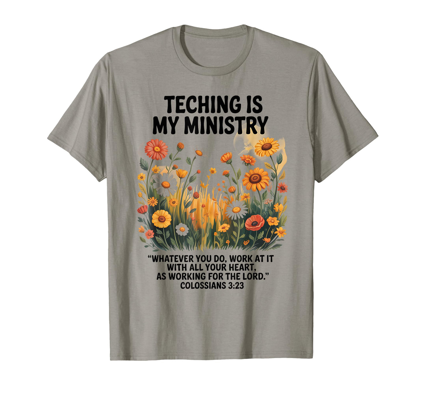Teaching is My Ministry Floral Bible Verse Christian Art T-Shirt