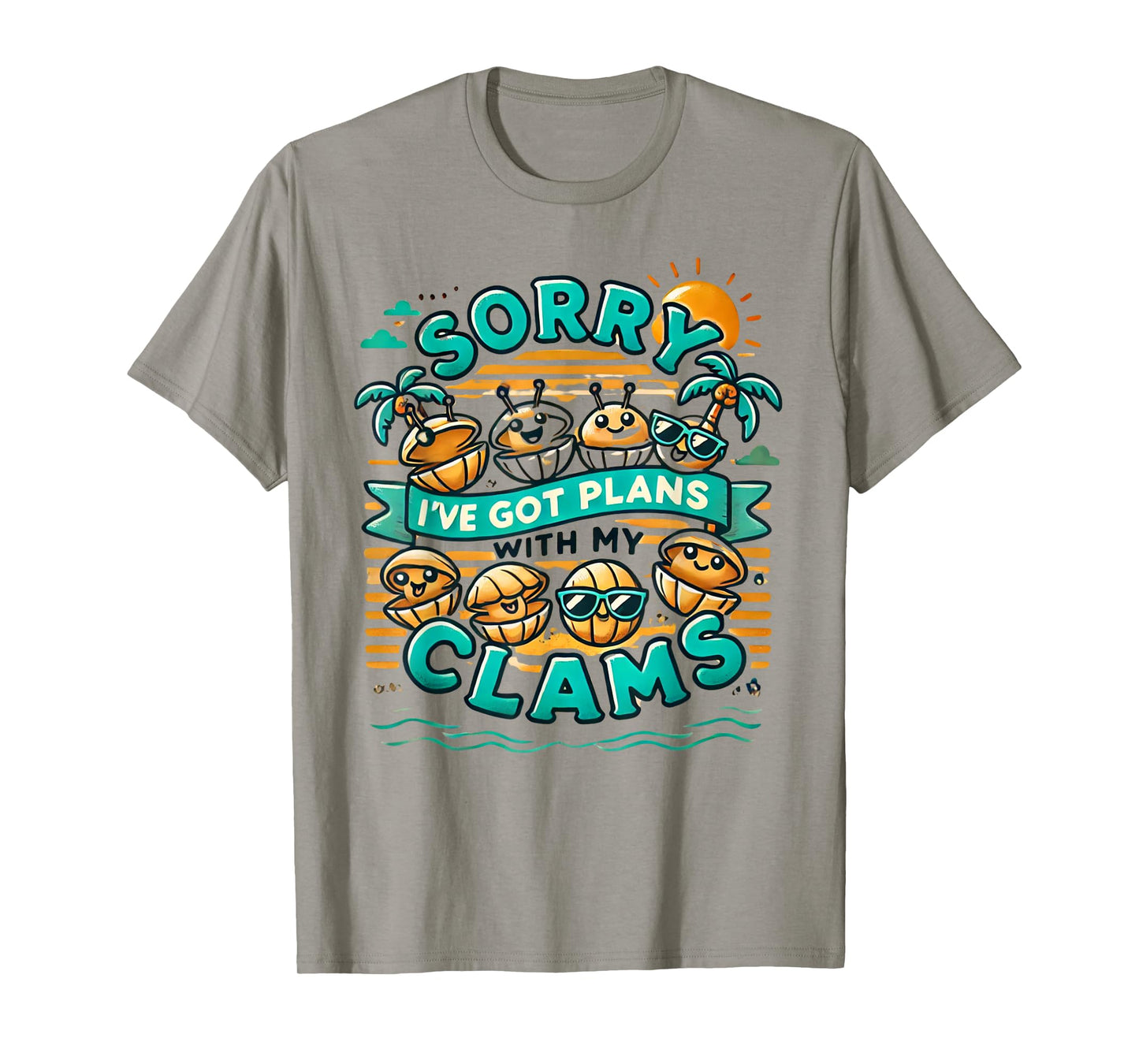 Sorry I've Got Plans With My Clams Funny Clam T-Shirt
