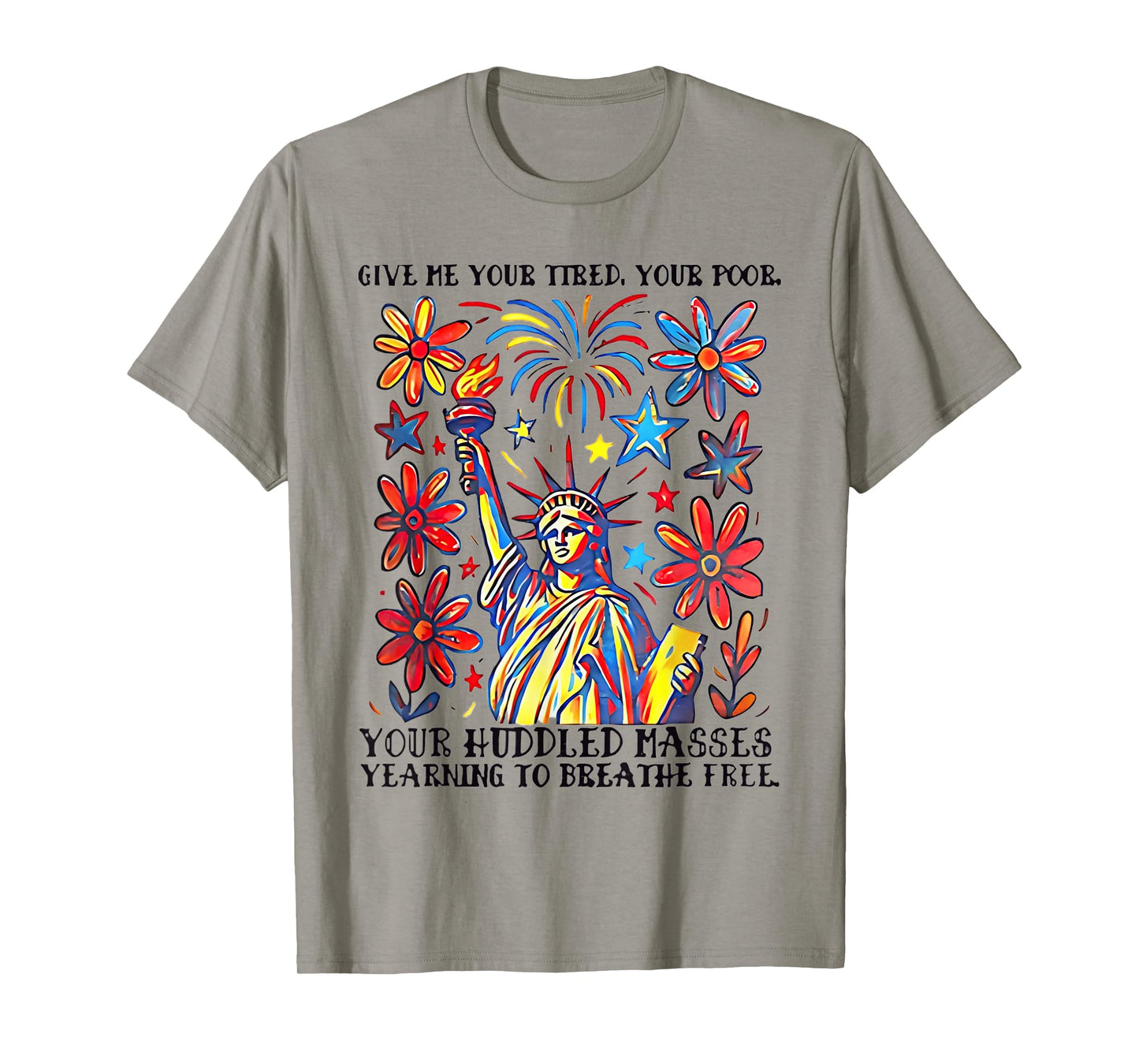 Give Me Your Tired Your Poor Statue of Liberty Poem USA T-Shirt