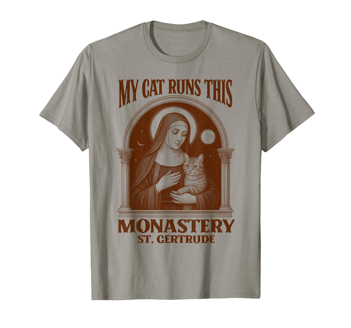 Catholic Mom Faith My Cat Runs This Monastery St. Gertrude T-Shirt