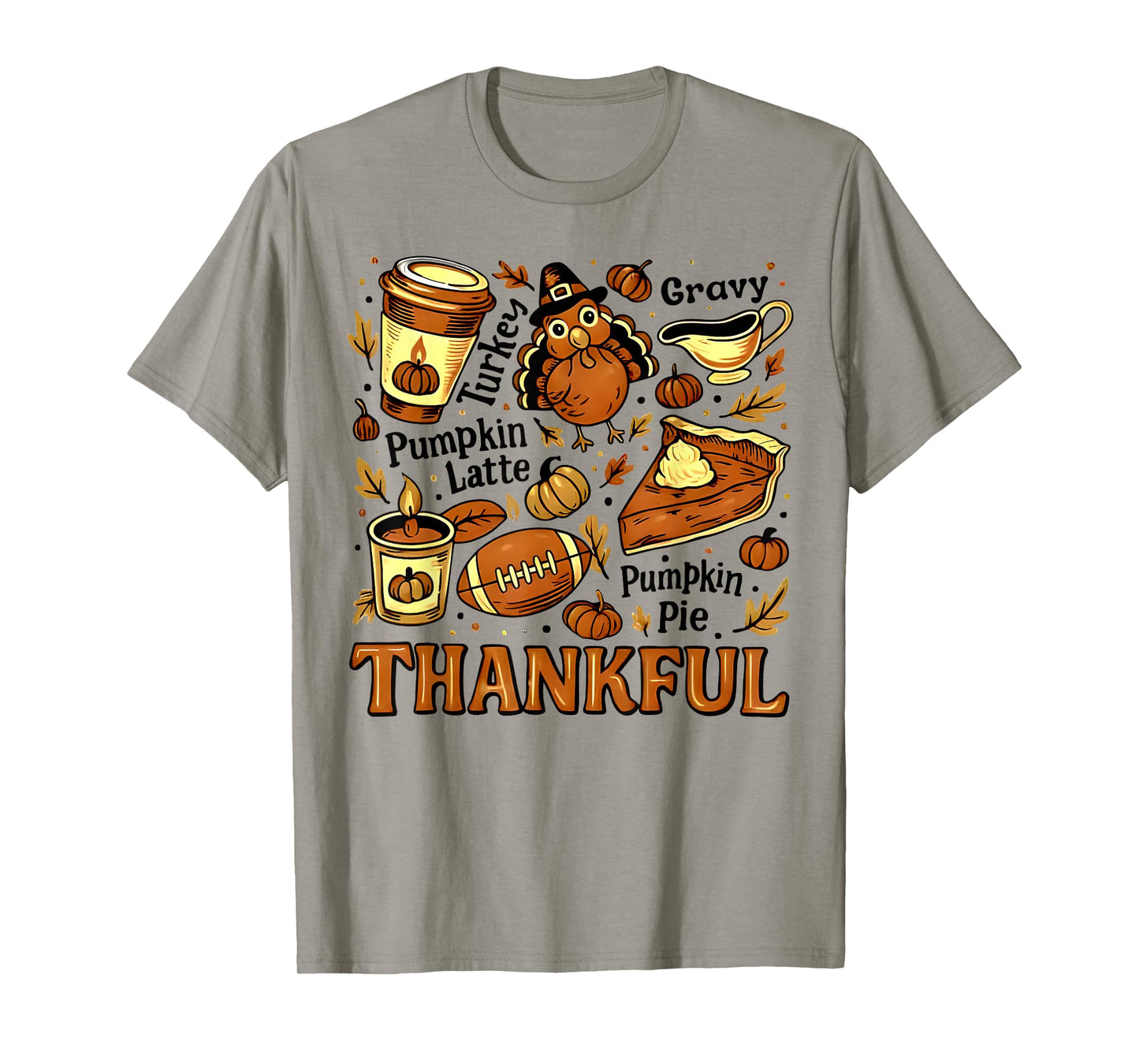 Thankful Turkey Pumpkin Pie Pumpkin Latte Gravy Thanksgiving T-Shirt