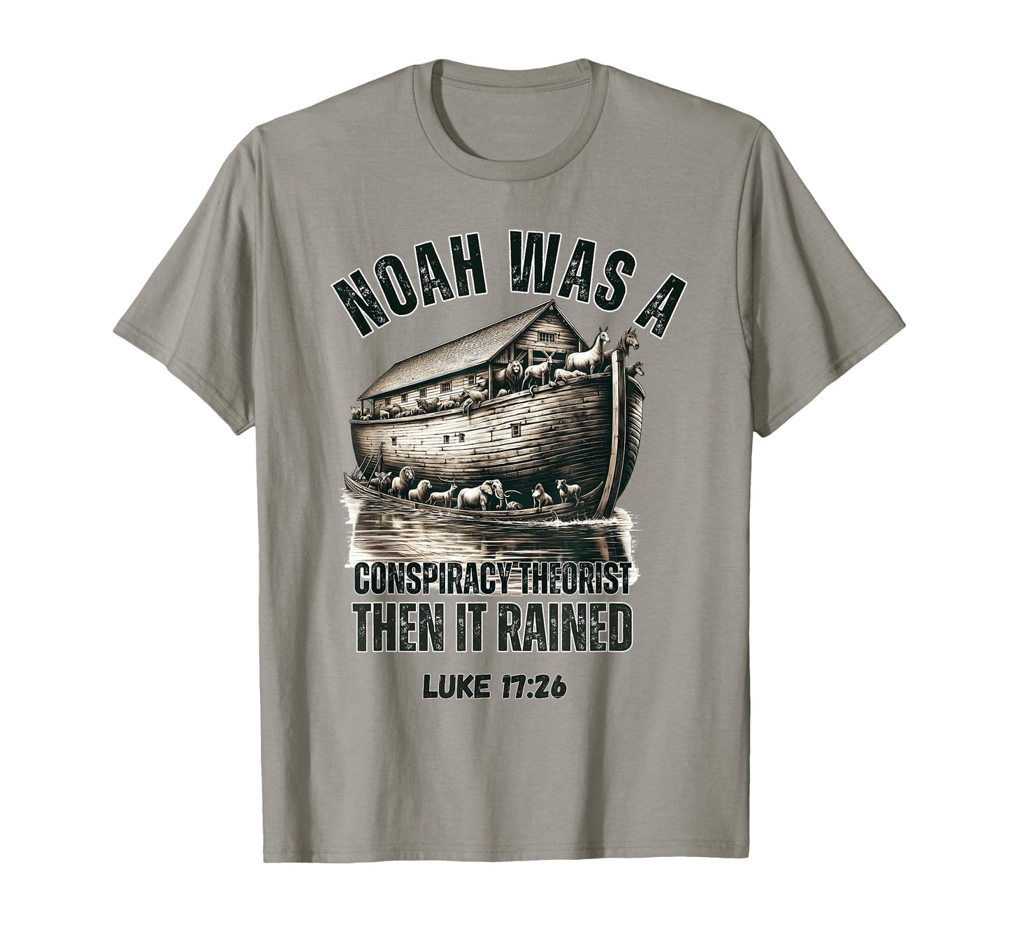 Vintage Noah Was A Conspiracy Theorist Then It Rained T-Shirt