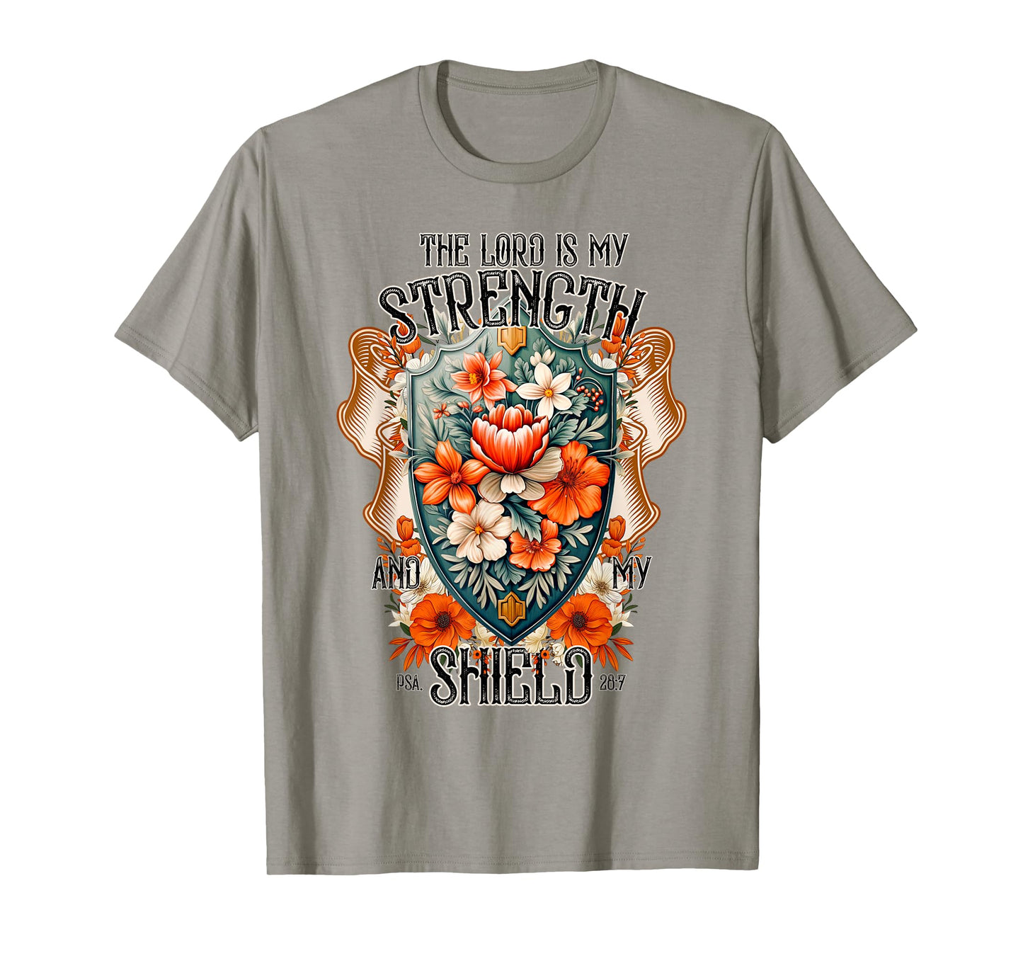 Bible Verse The Lord Is My Strength And My Shield Flower T-Shirt