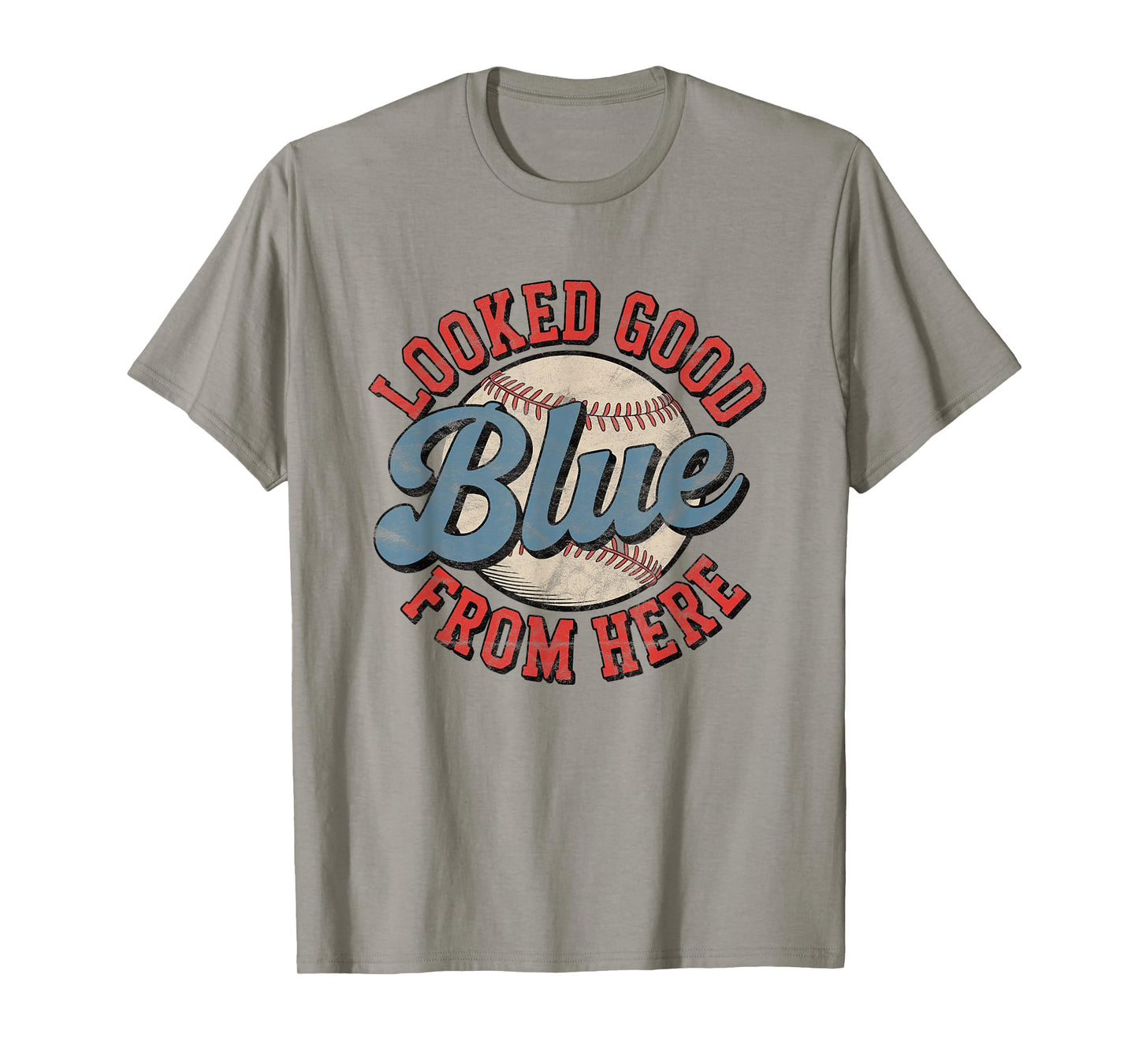Funny Baseball Mom Quote Looked Good From Here Blue Softball T-Shirt