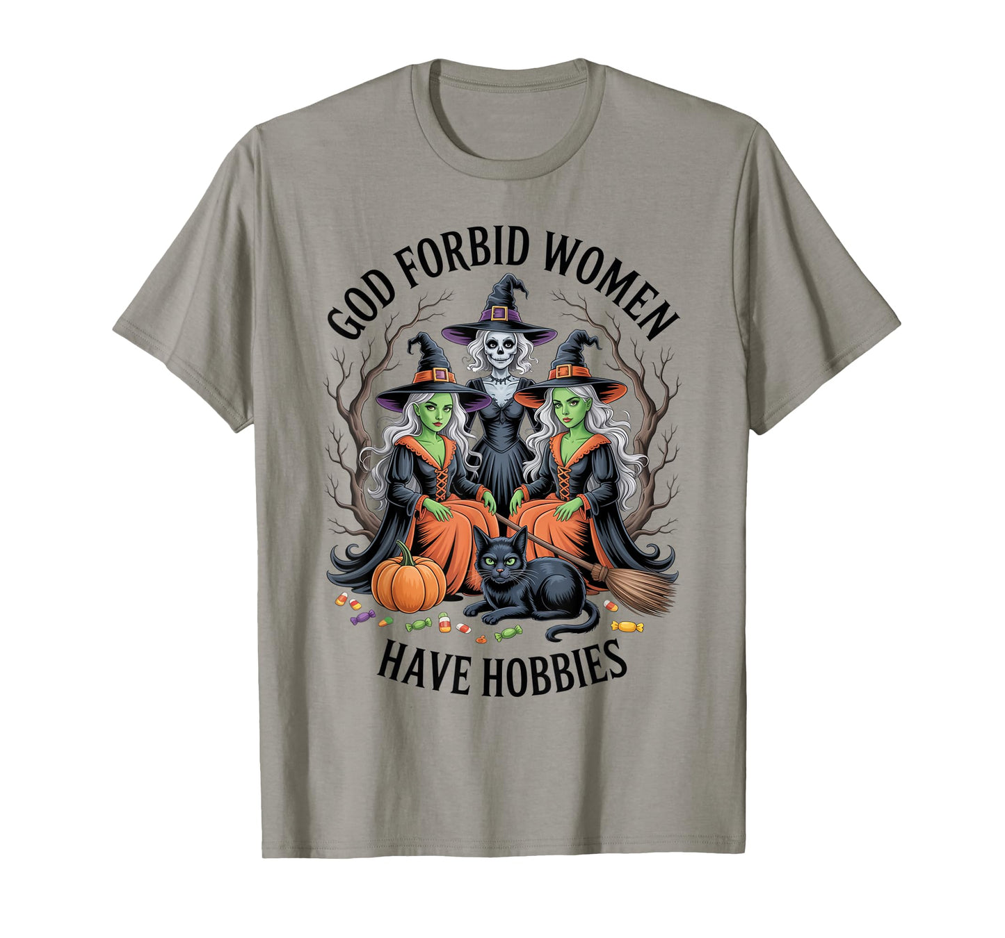 God Forbid Women Have Hobbies, Funny Witch T-Shirt